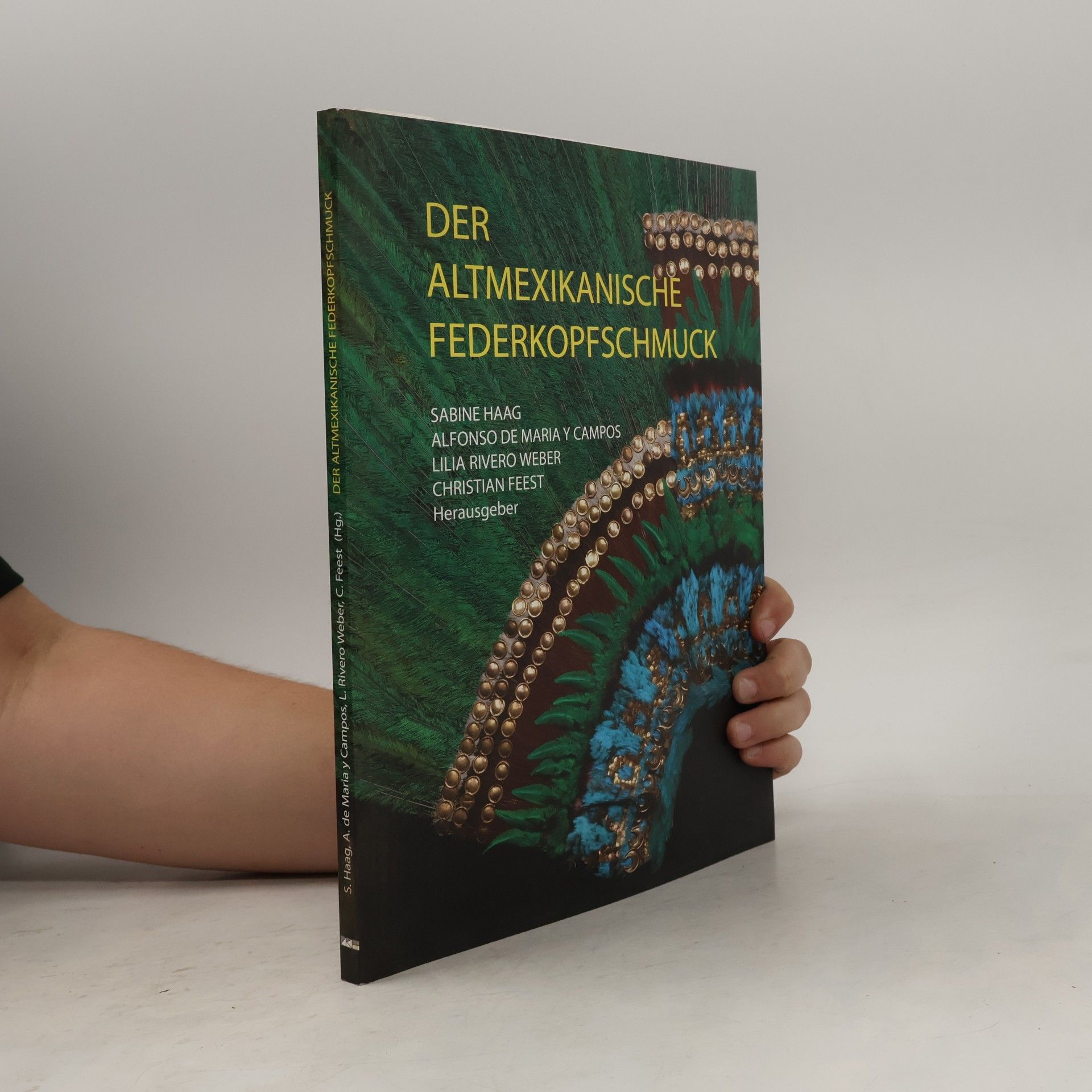 Sabine Haag Der Altmexikanische Federkopfschmuck