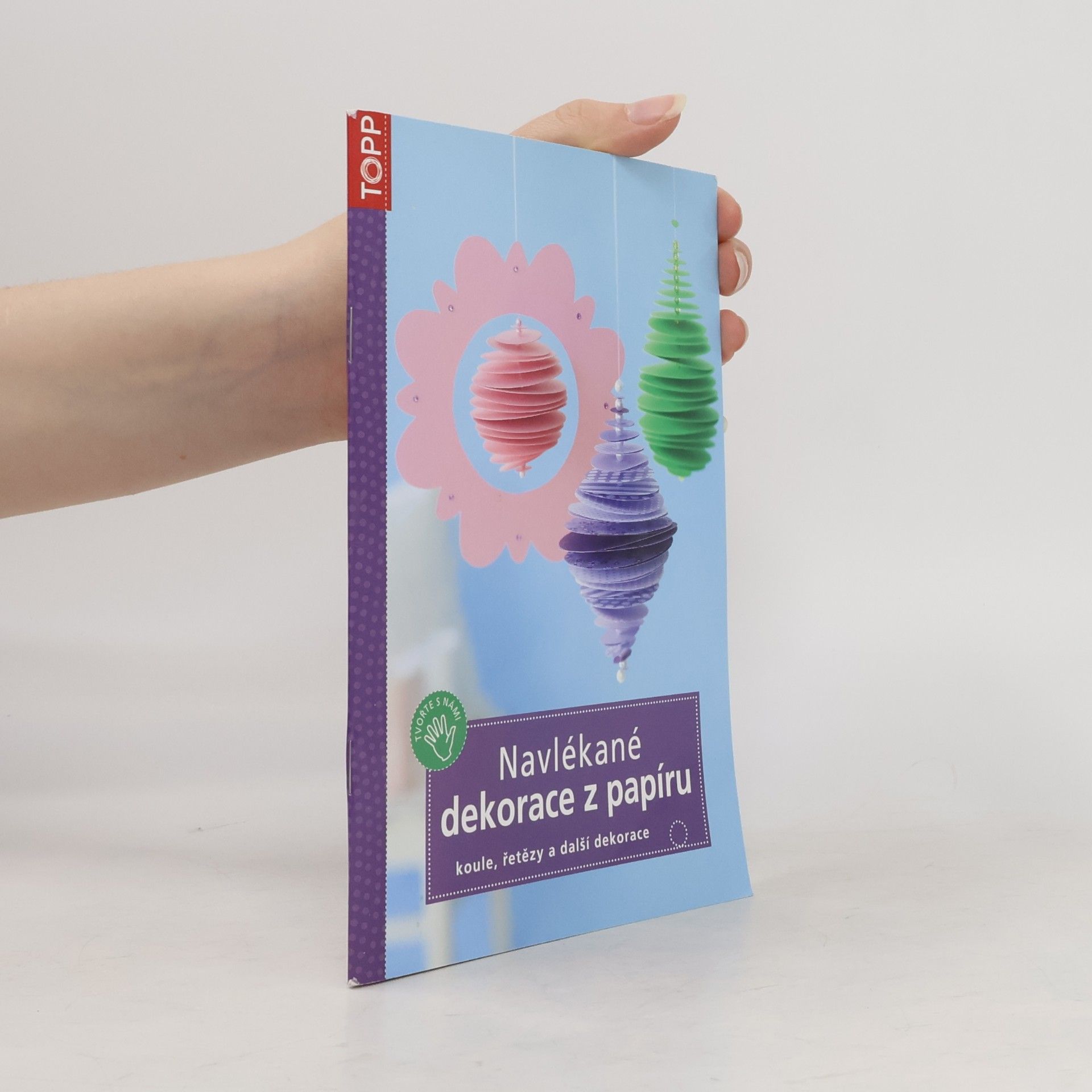 Various authors Navlékané dekorace z papíru - koule, řetězy a další dekorace