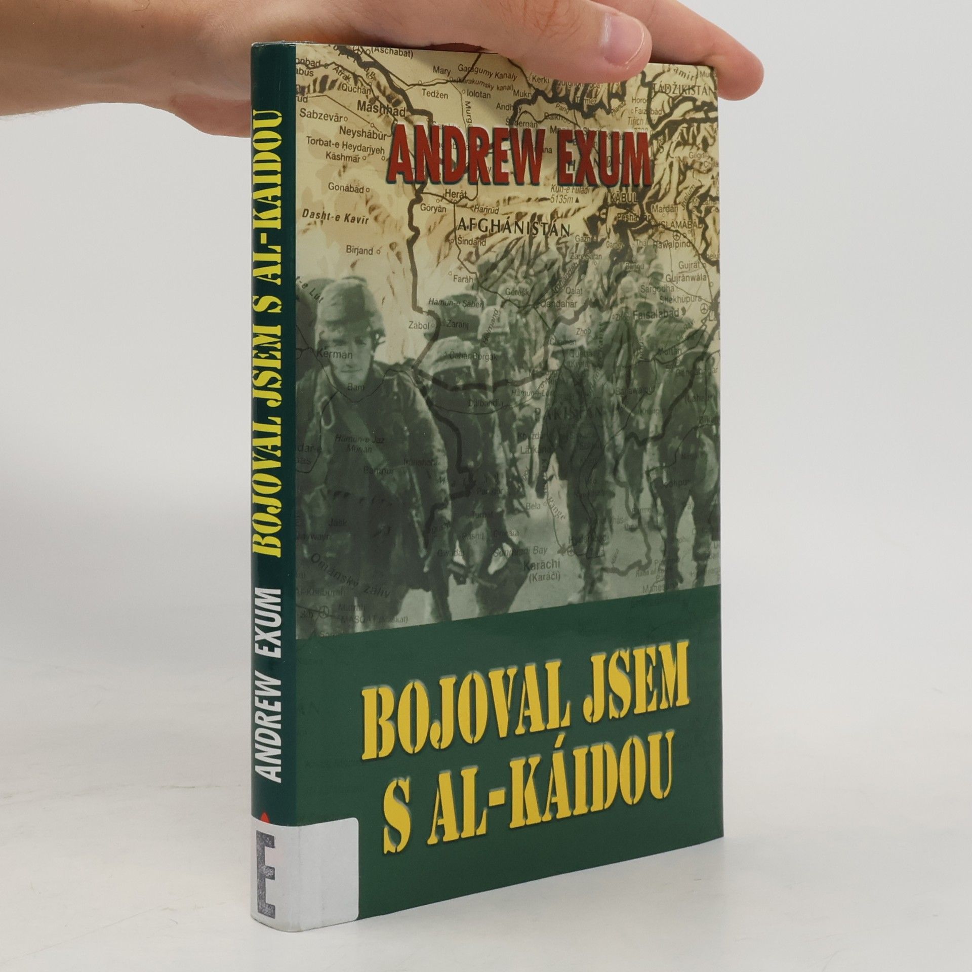 Andrew Exum Bojoval jsem s al-Káidou. Příběh vojáka z předních linií války s terorismem