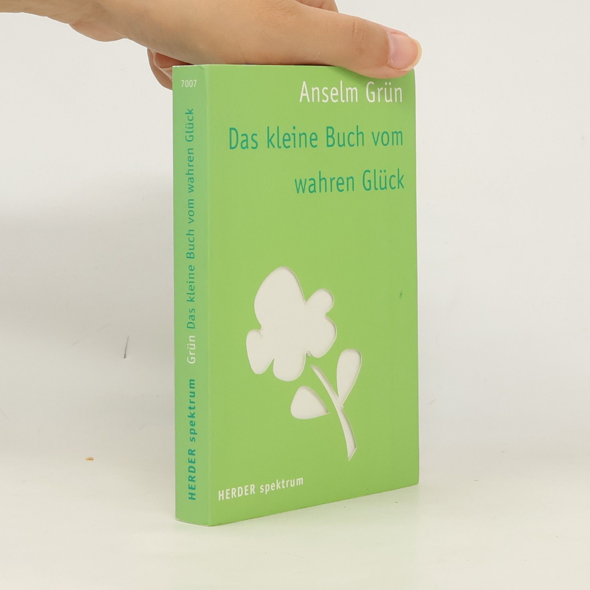Anselm Grün Das kleine Buch vom wahren Glück
