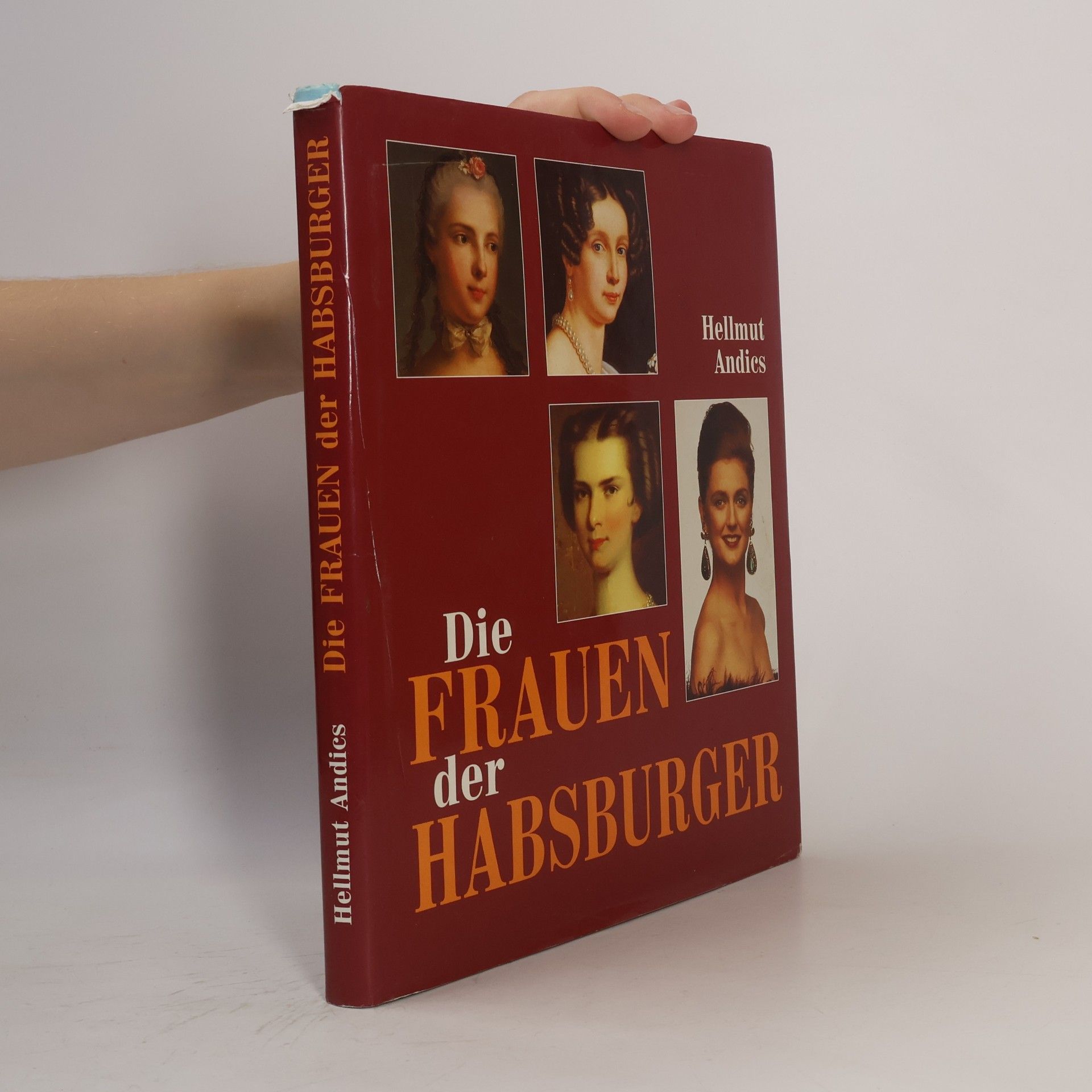 Hellmut Andics Die Frauen der Habsburger