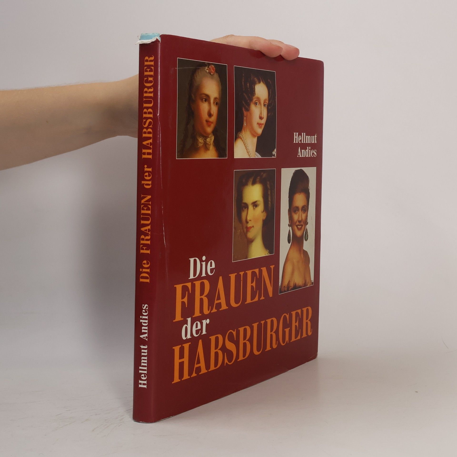Hellmut Andics Die Frauen der Habsburger