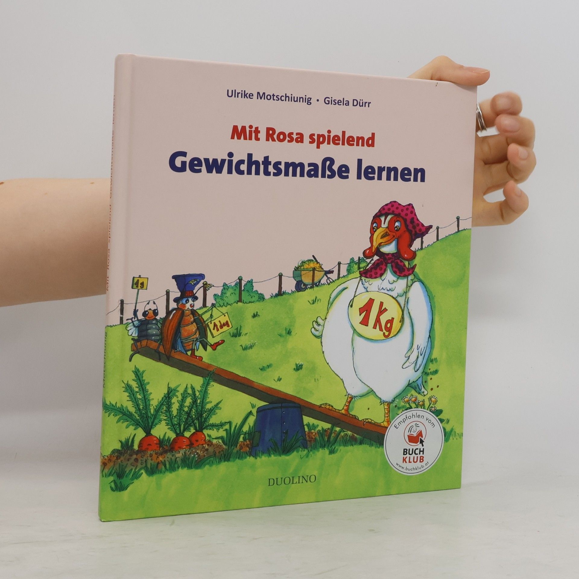 Ulrike Motschiunig Mit Rosa spielend. Gewichtsmaße lernen