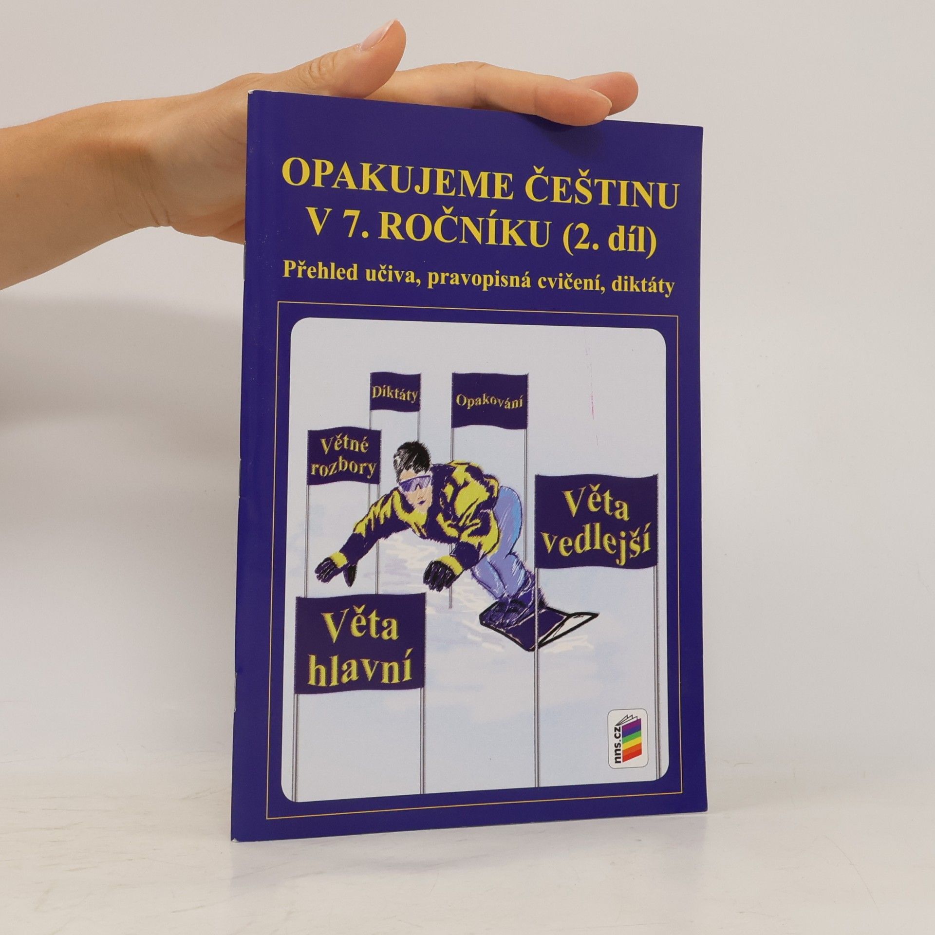 Opakujeme češtinu v 7. ročníku : přehled učiva, pravopisná cvičení, diktáty (2. díl)