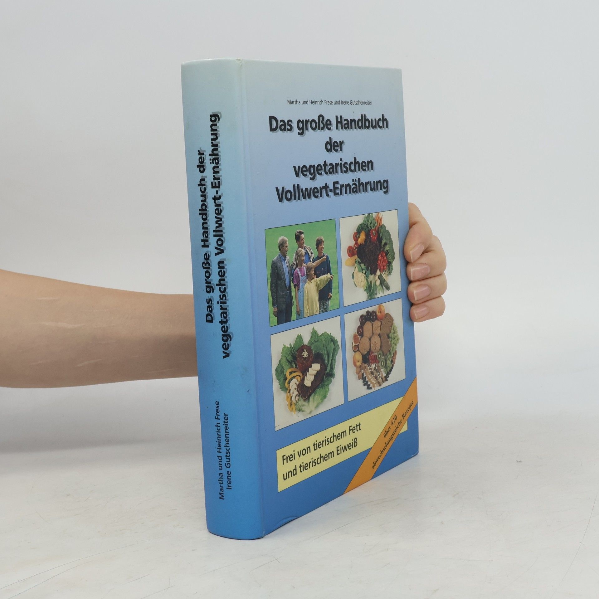Martha Frese Das grosse Handbuch der vegetarischen Vollwert-Ernährung