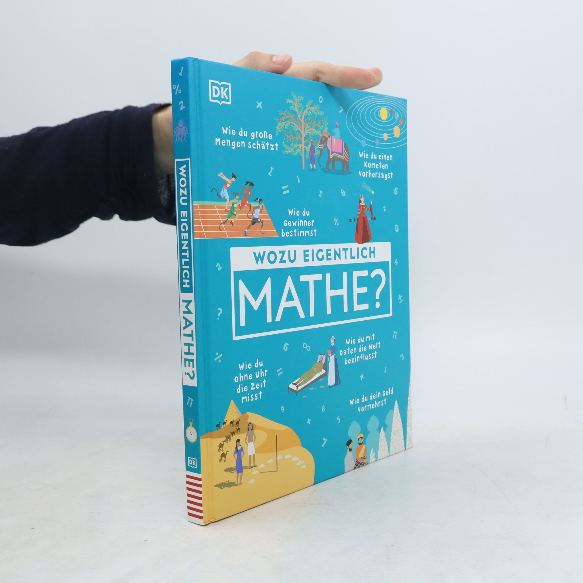 Autorenkollektiv Wozu eigentlich Mathe?. Wie du eine Quizshow gewinnst, einen Kometen vorhersagst und Geheimnisse bewahrst. Kurzweiliges Mathebuch für Kinder ab 9 Jahren
