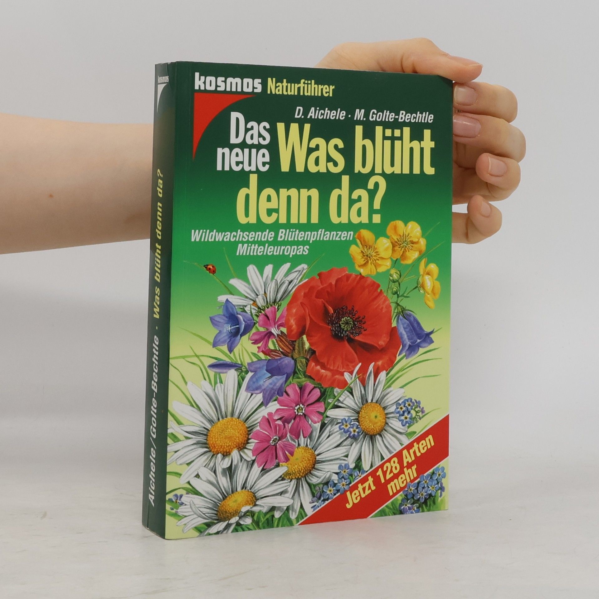 Dietmar Aichele Das neue Was blüht denn da?