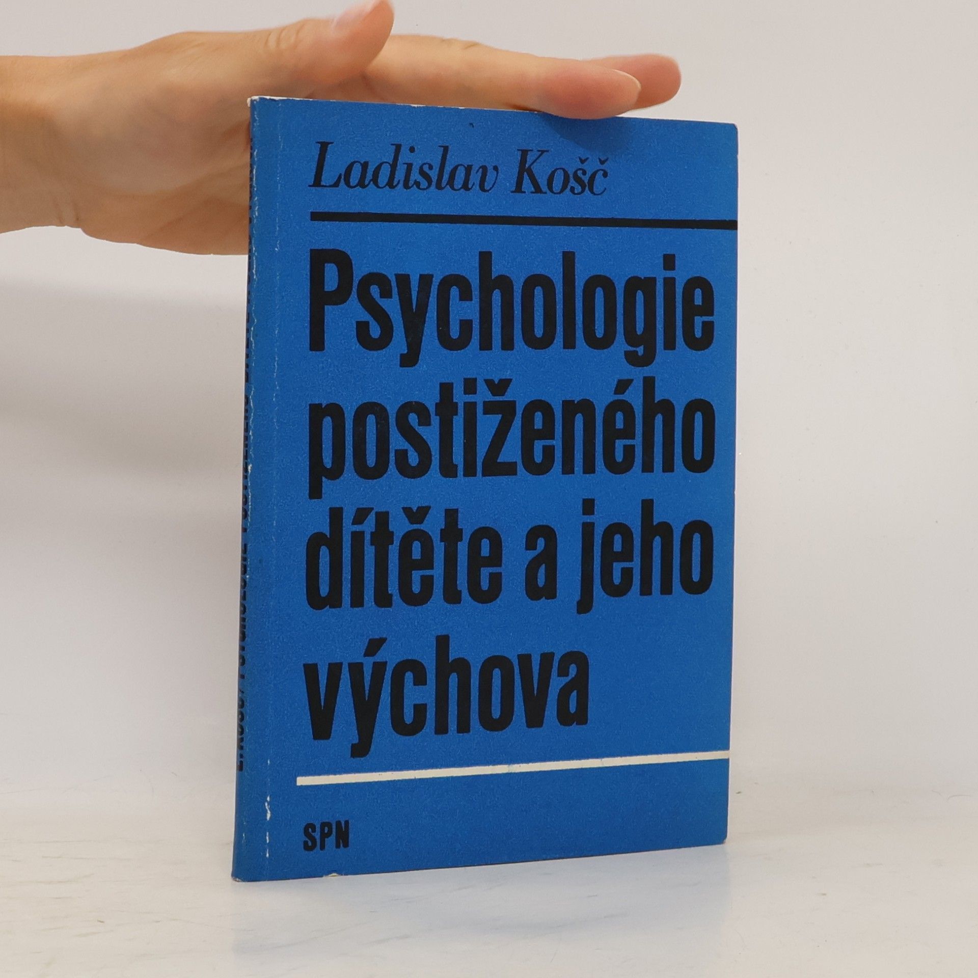 Ladislav Košč Psychologie postiženého dítěte a jeho výchova