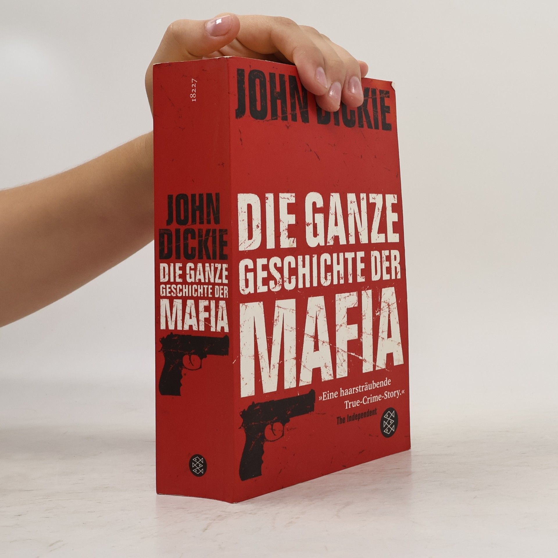 John Dickie Die ganze Geschichte der Mafia