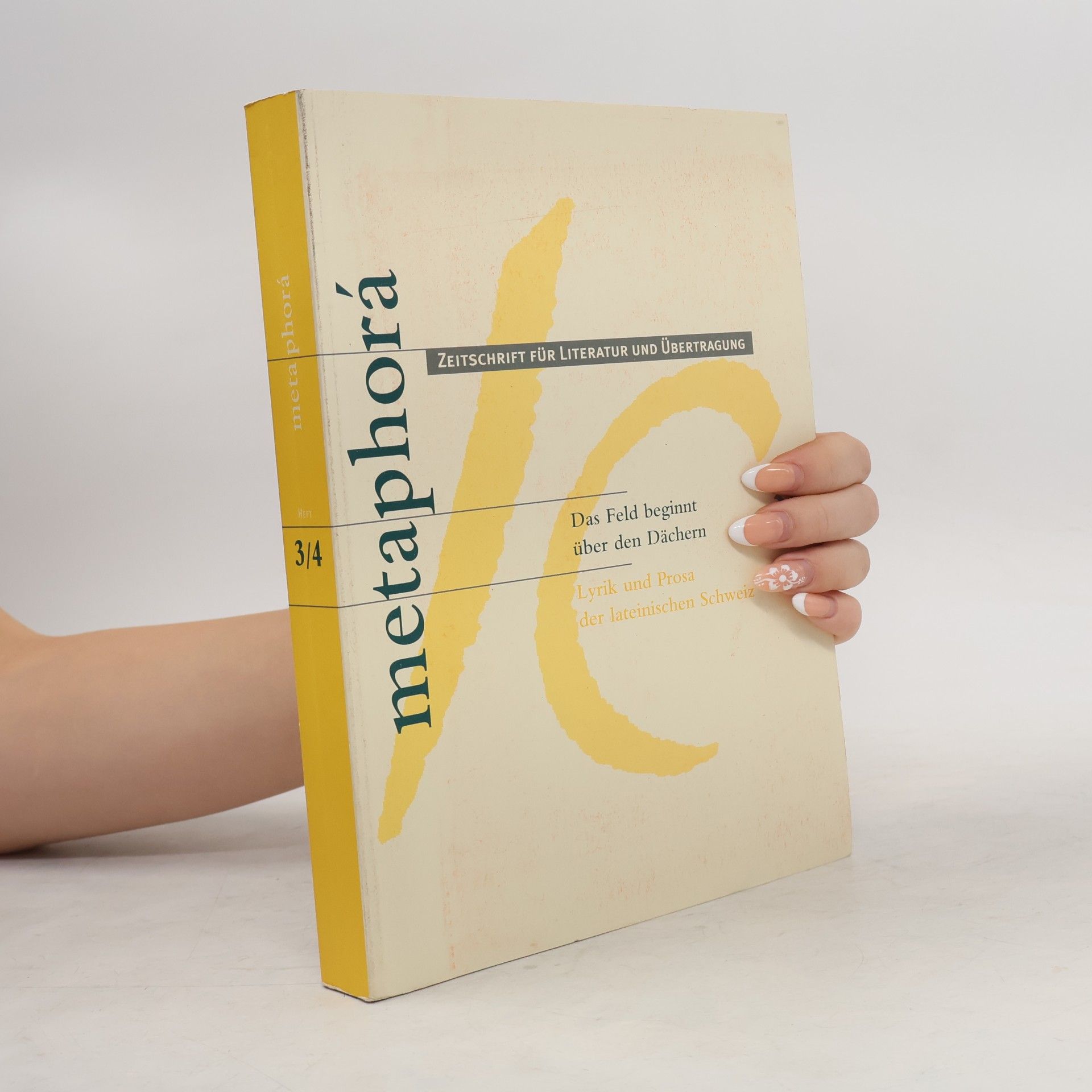 Jost G. Blum Metaphorá: Zeitschrift für Literatur und Übertragung - 3/4: Das Feld beginnt über den Dächern