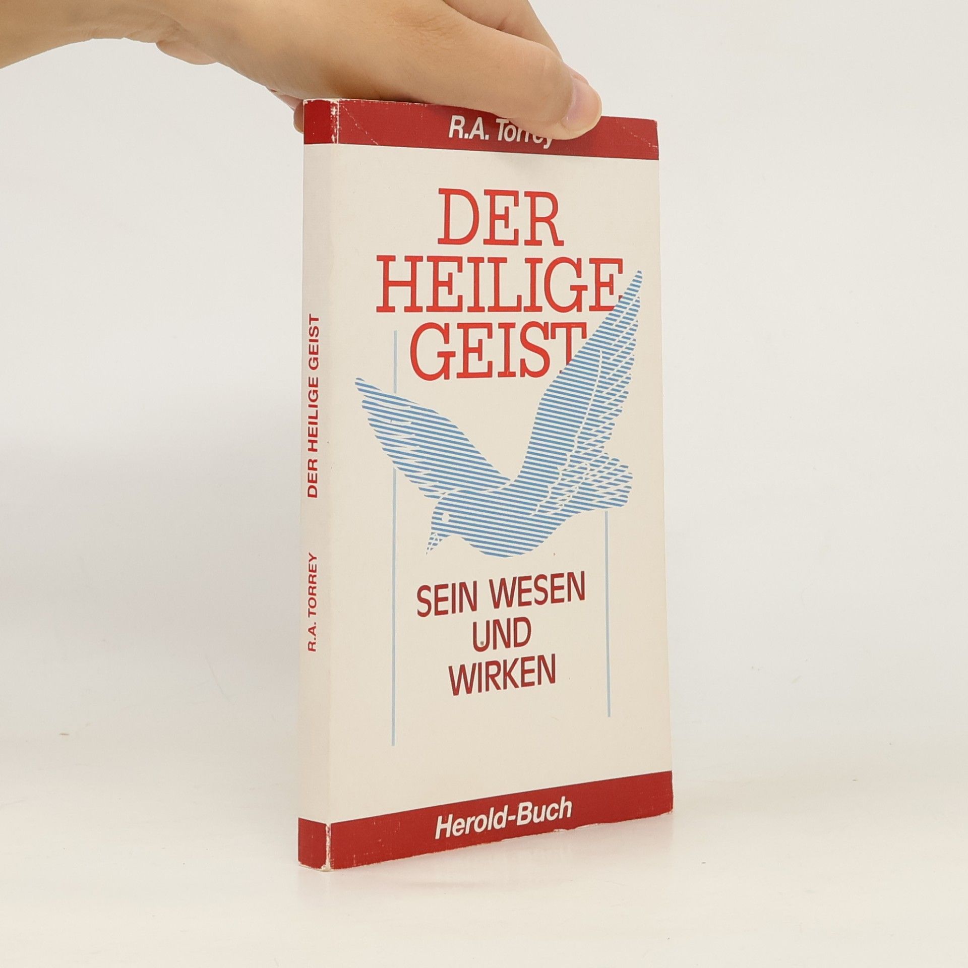 Reuben A. Torrey Der Heilige Geist. Sein Wesen und Wirken