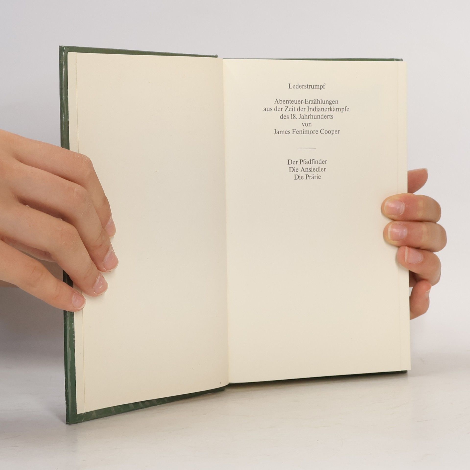 James Fenimore Cooper Lederstrumpf. Die Ansiedler. Die Prärie. Der Pfadfinder