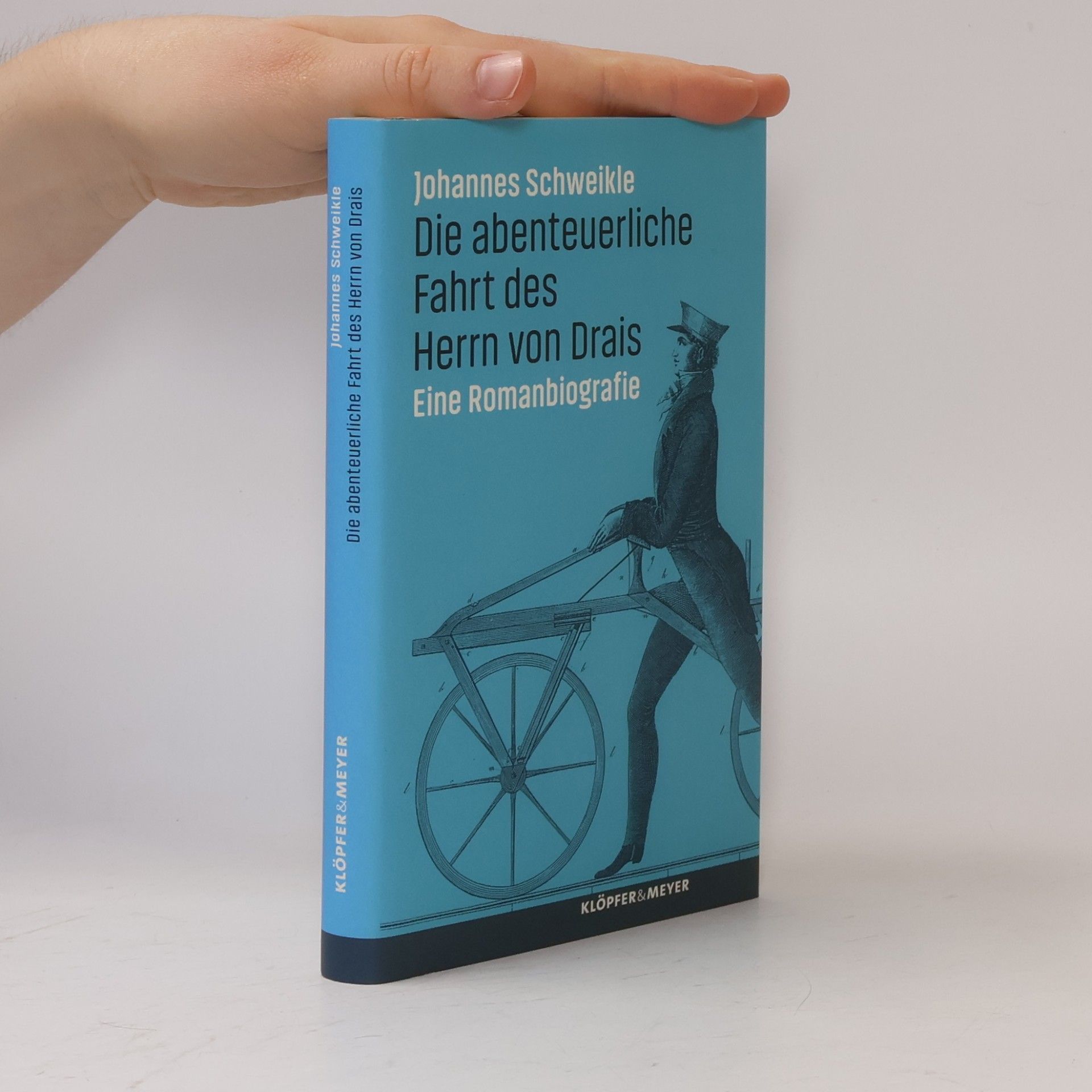 Johannes Schweikle Die abenteuerliche Fahrt des Herrn von Drais