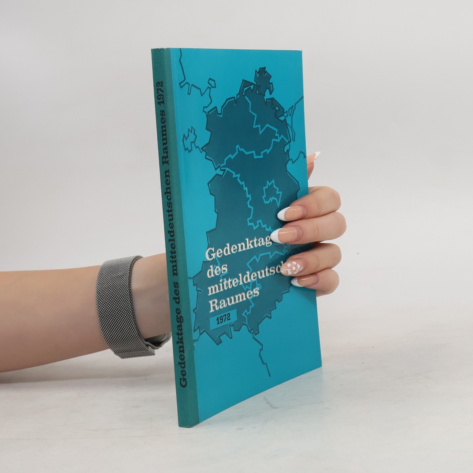 Gedenktage des Mitteldeutschen Raumes. Ein deutsches Kalendarium für 1972