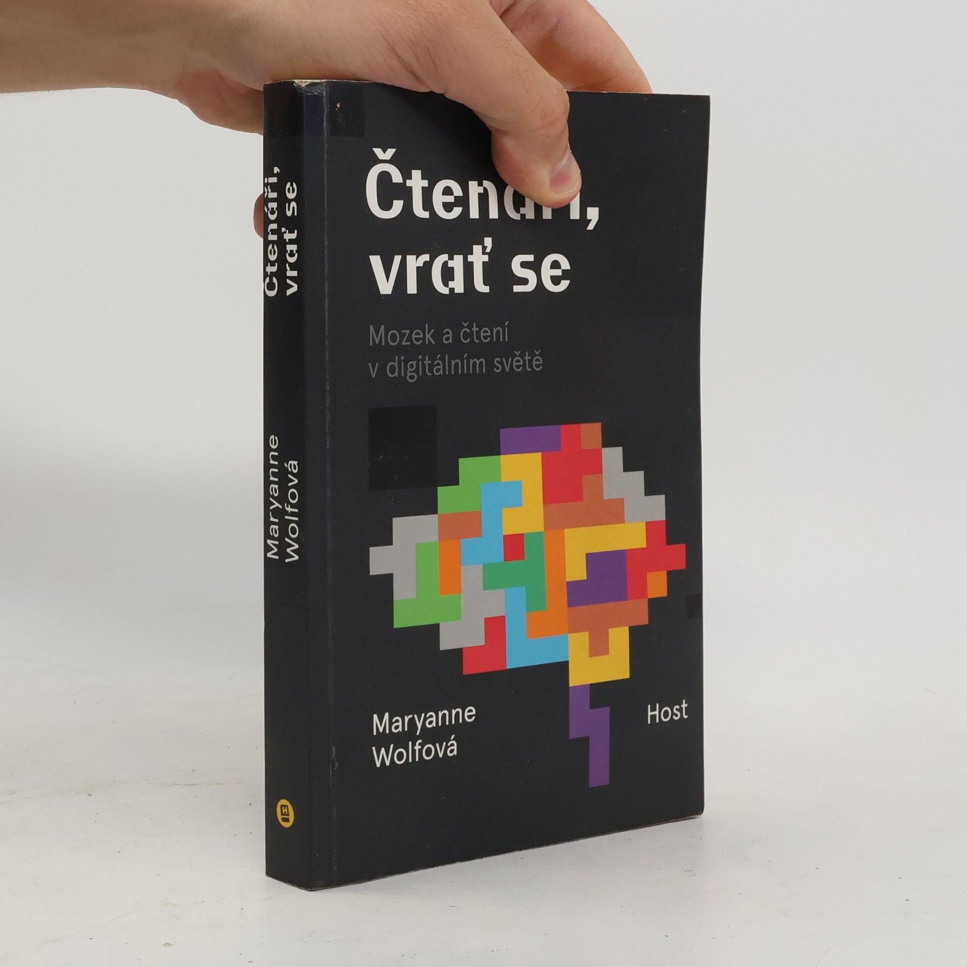 Maryanne Wolf Čtenáři, vrať se. Mozek a čtení v digitálním světě