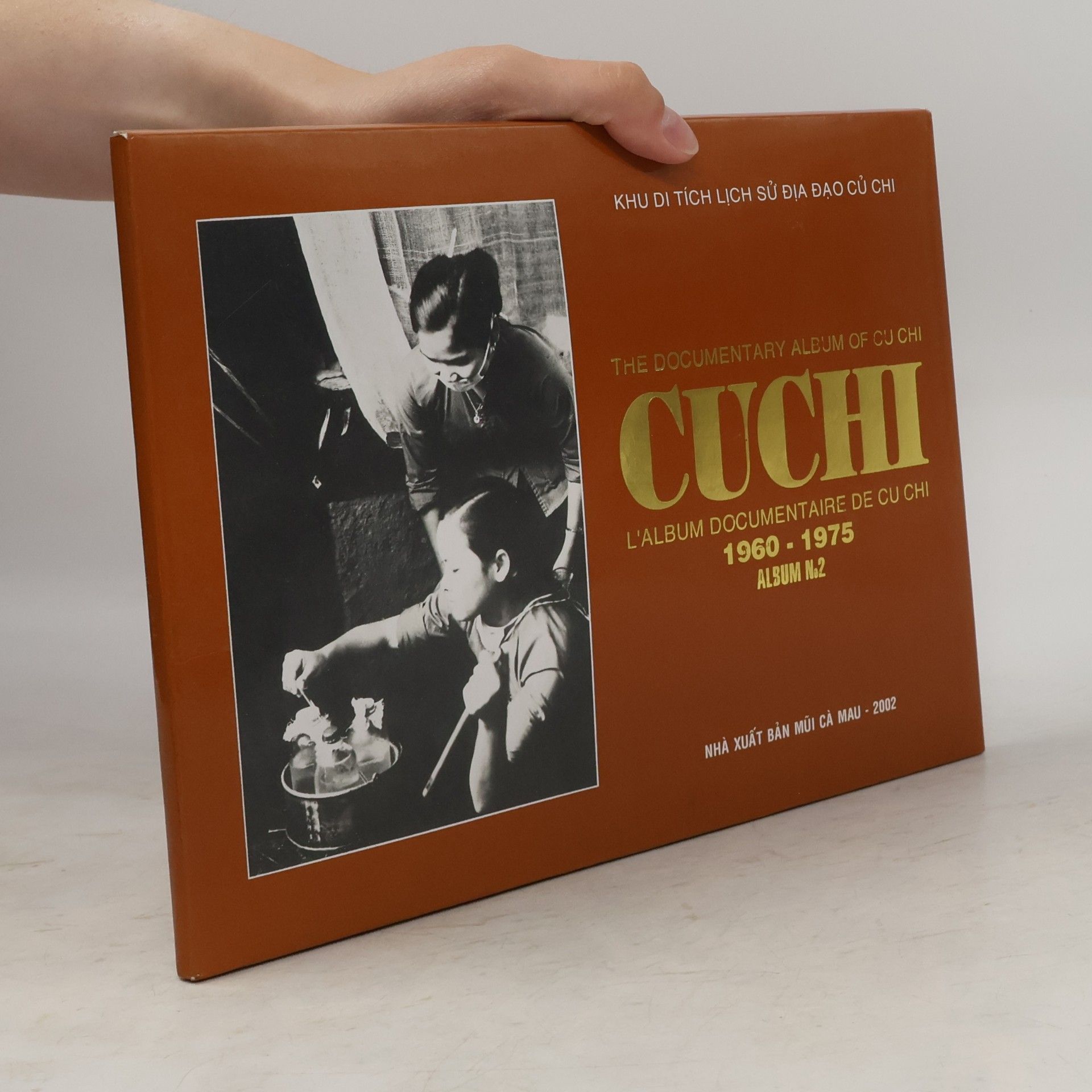 AA.VV. The Documentary Album of Cu Chi. L'Album Documentaire de Cu Chi1960-1975. Album No. 2
