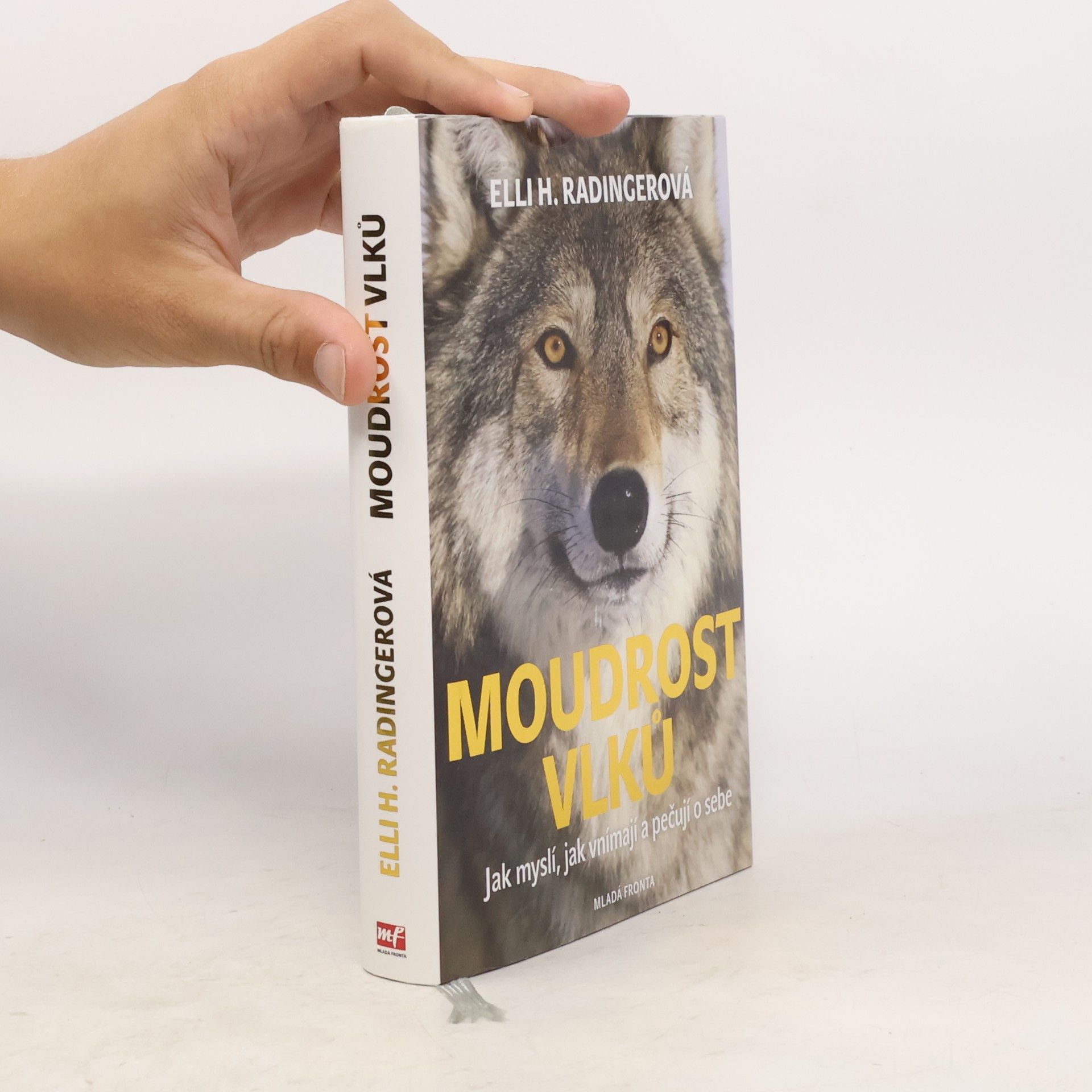 Elli H. Radinger Moudrost vlků. Jak myslí, jak vnímají a pečují o sebe
