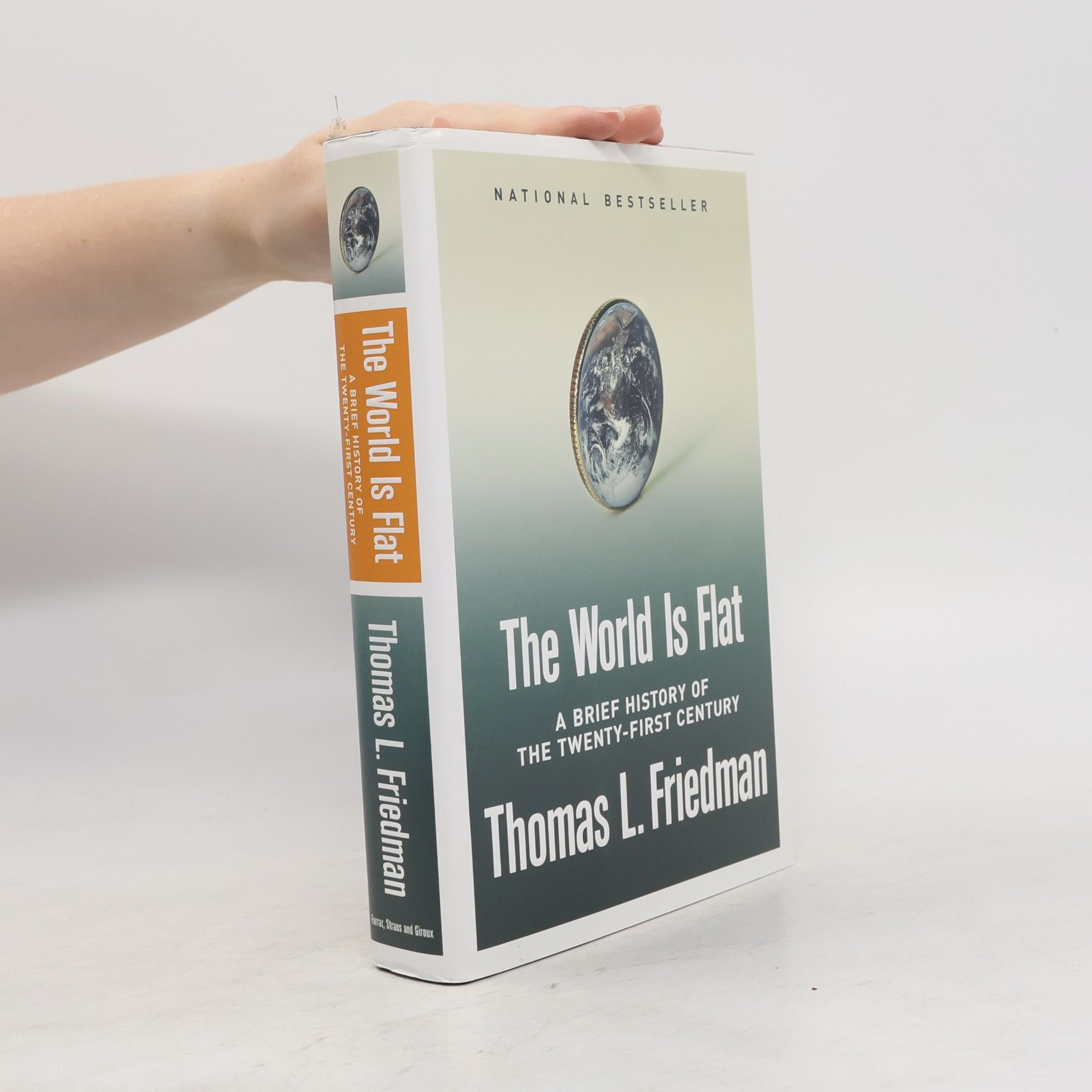 Thomas Friedman The world is flat : a brief history of the twenty-first century