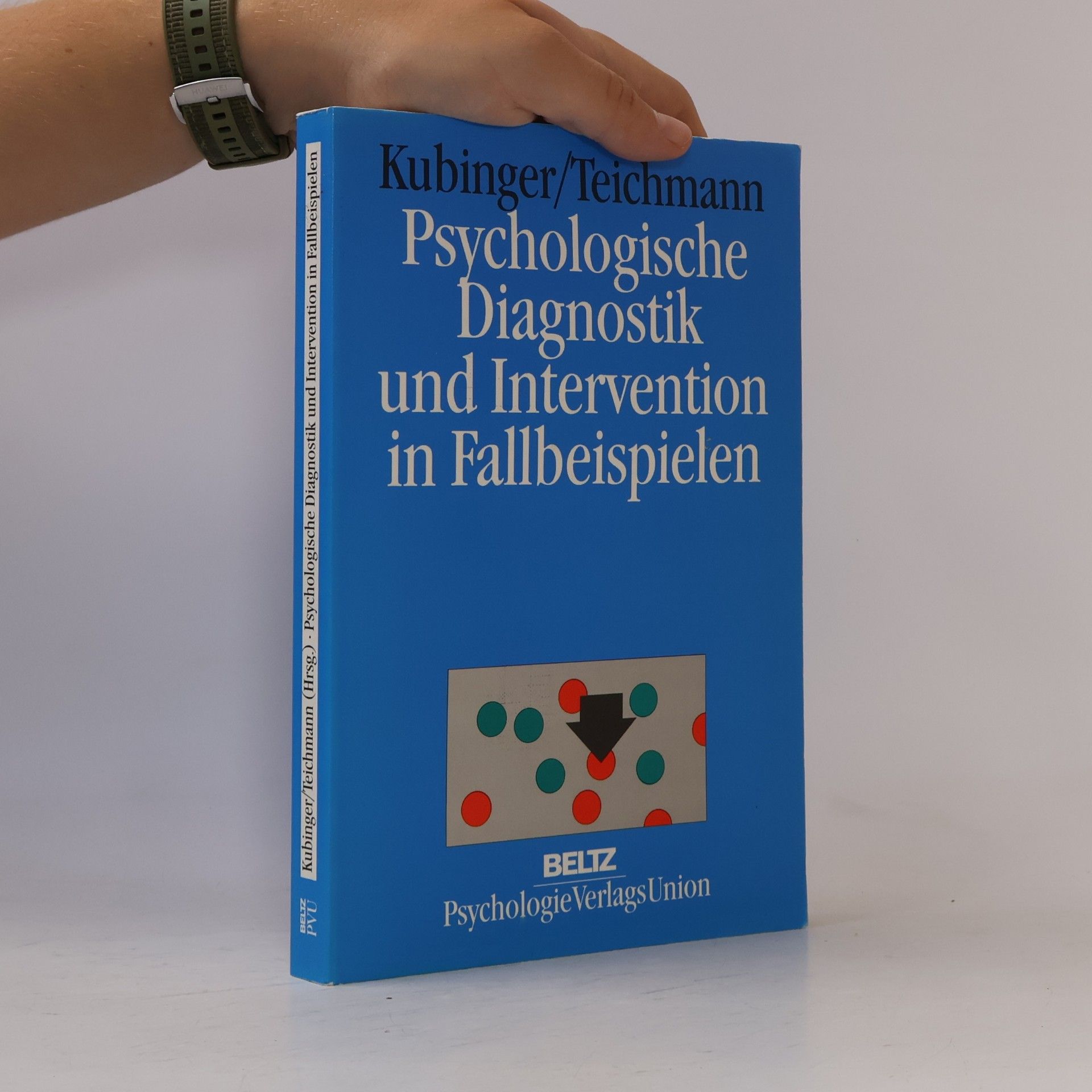 Klaus D. Kubinger Psychologische Diagnostik und Intervention in Fallbeispielen