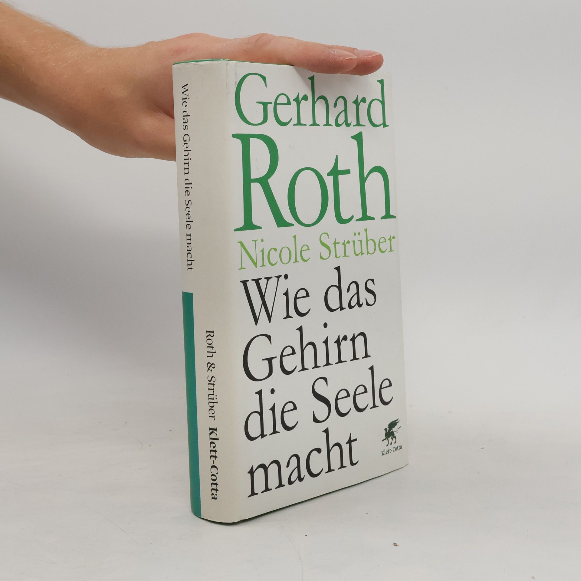 Gerhard Roth Wie das Gehirn die Seele macht