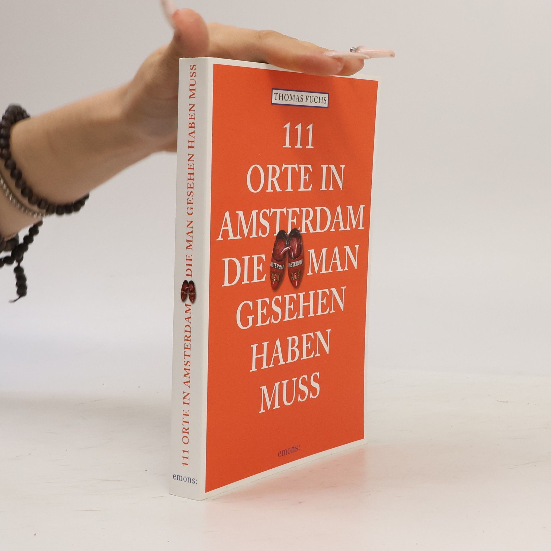 Thomas Fuchs 111 Orte in Amsterdam, die man gesehen haben muss