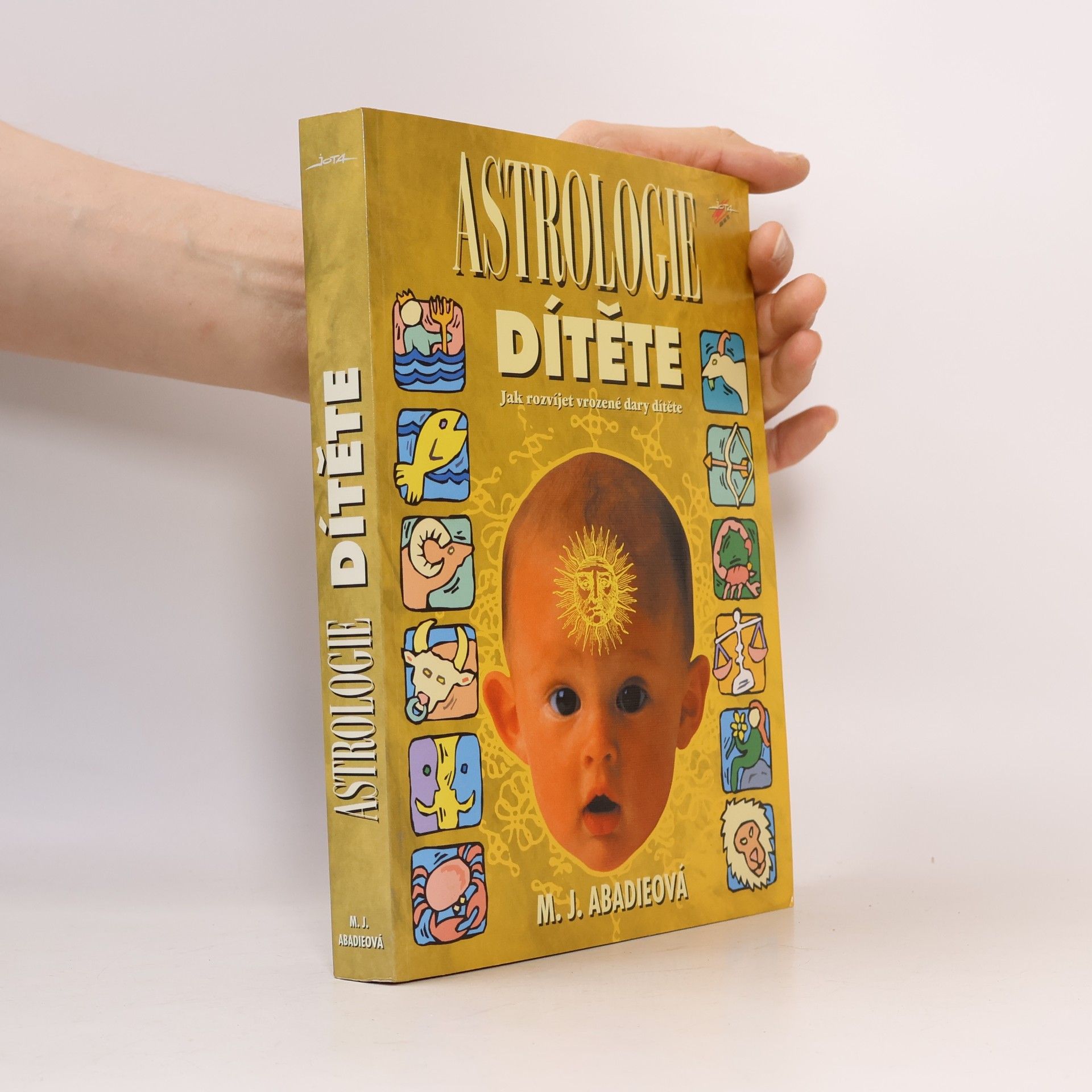 M. J. MarieJeanne Abadie Astrologie dítěte. Jak rozvíjet vrozené dary dítěte