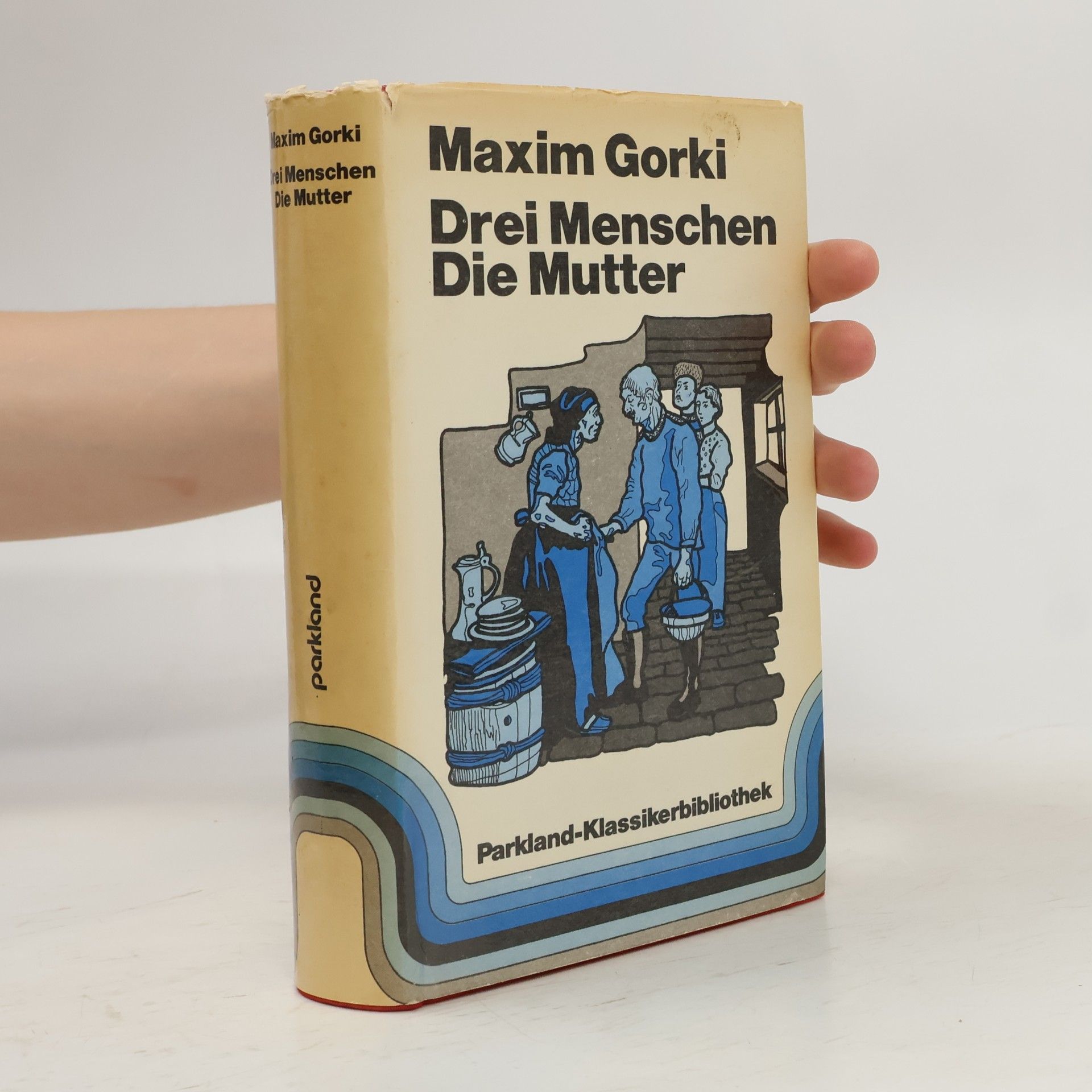 Maxim Gorky Drei Menschen. Die Mutter