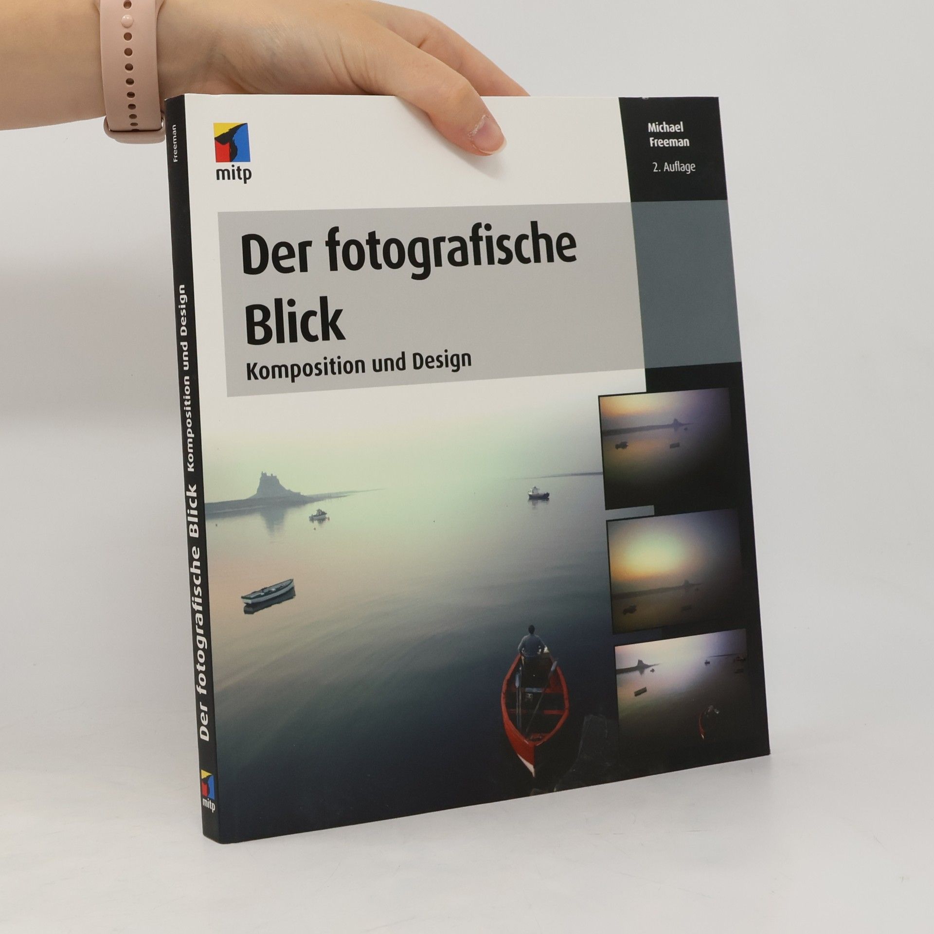Michael Freeman mitp Fotografie: Der fotografische Blick