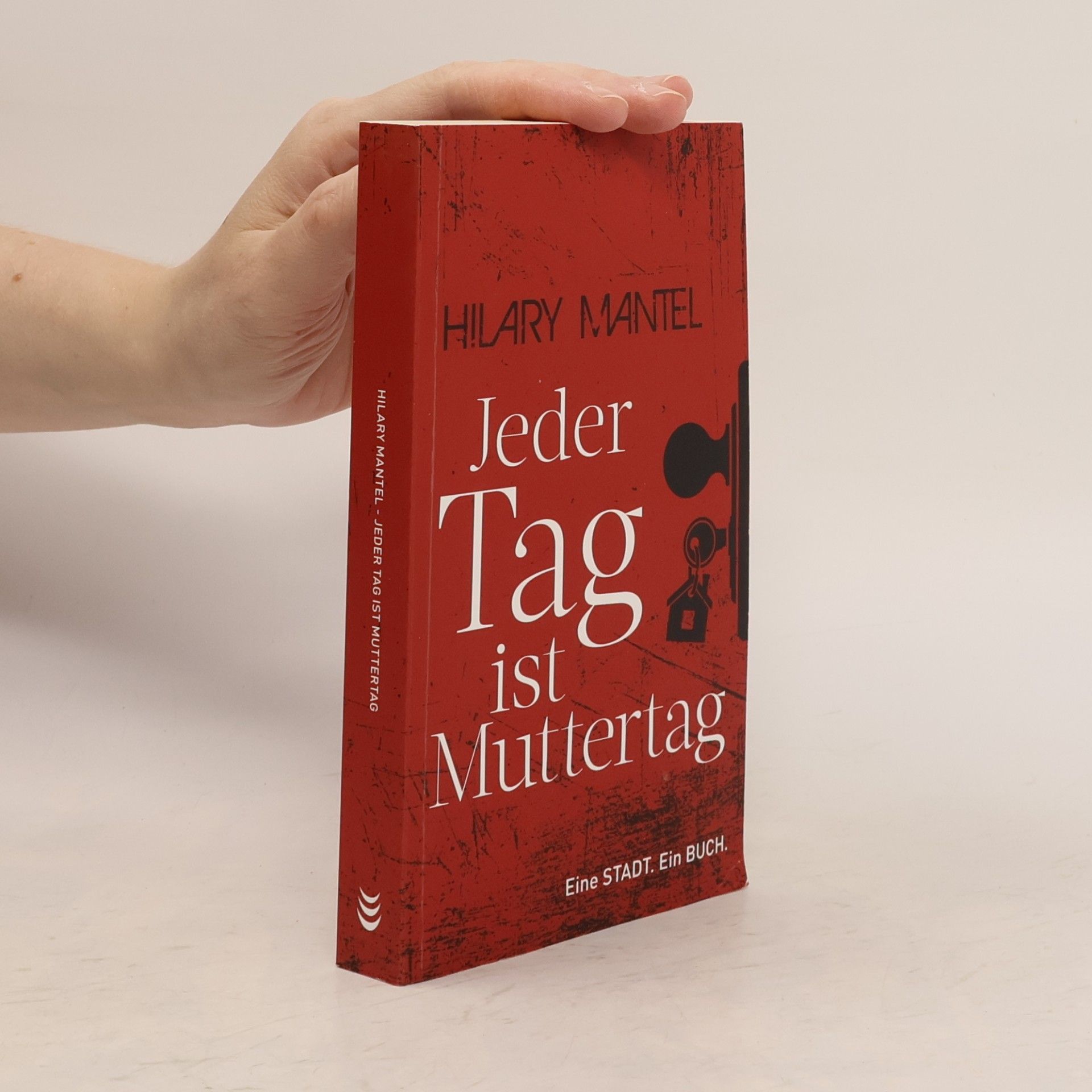 Hilary Mantel Jeder Tag ist Muttertag