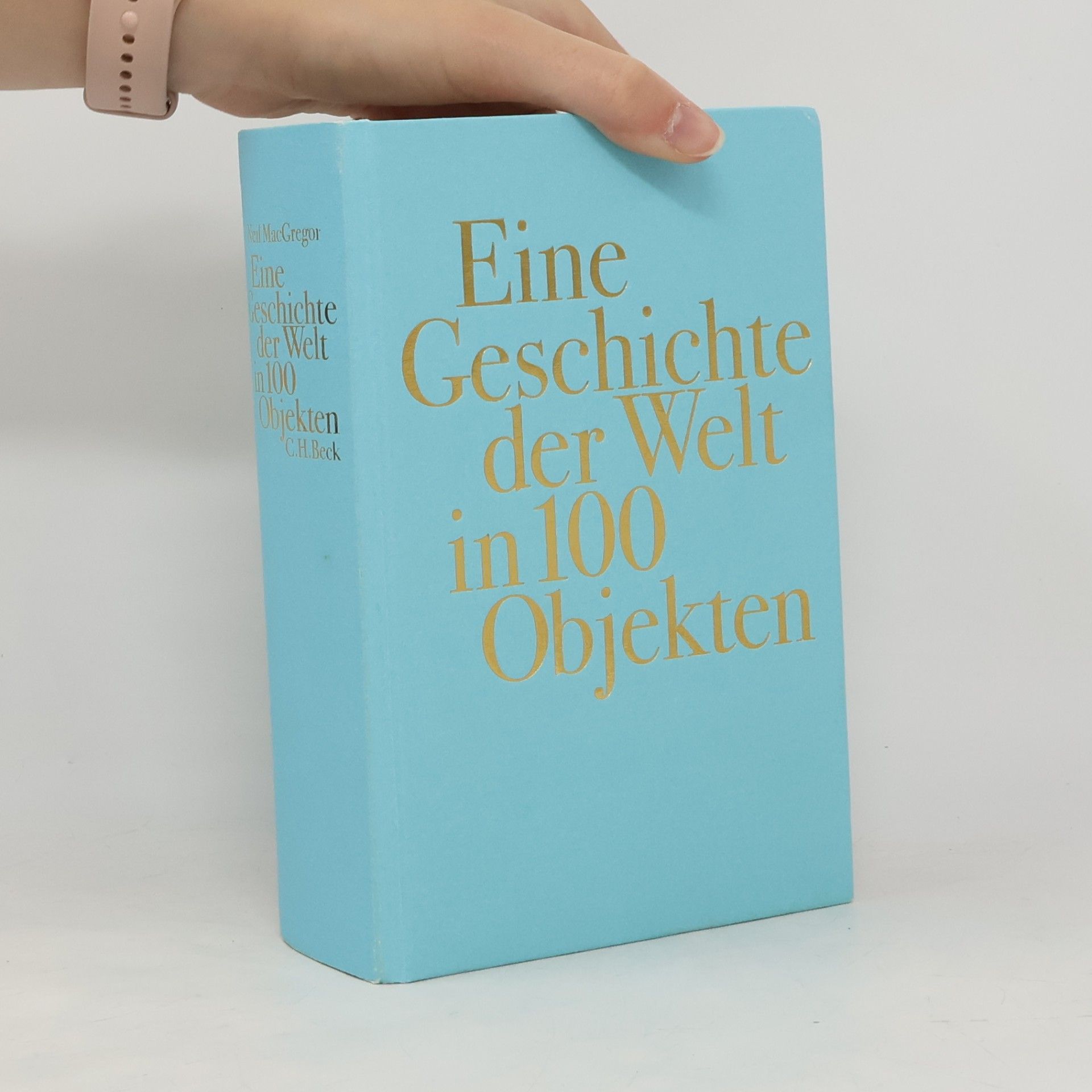Neil MacGregor Eine Geschichte der Welt in 100 Objekten