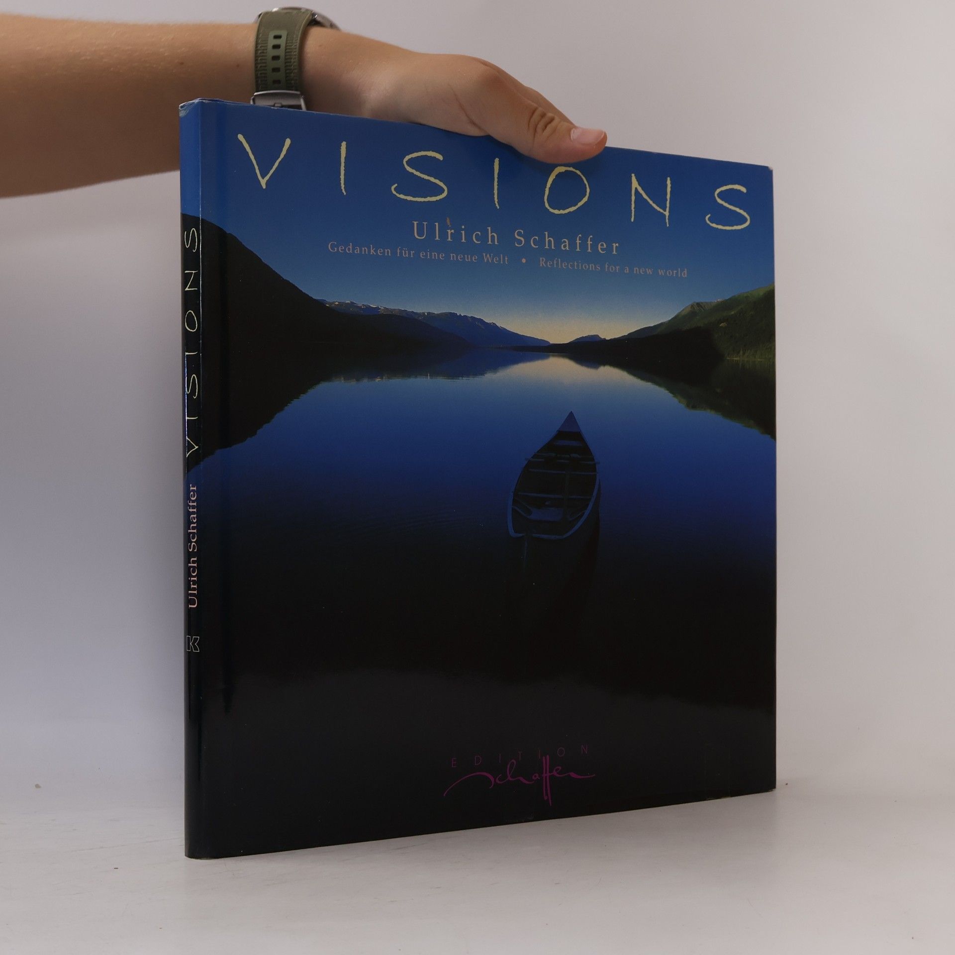 Ulrich Schaffer Visions. Gedanken für eine neue Welt./ Reflections for a new world.