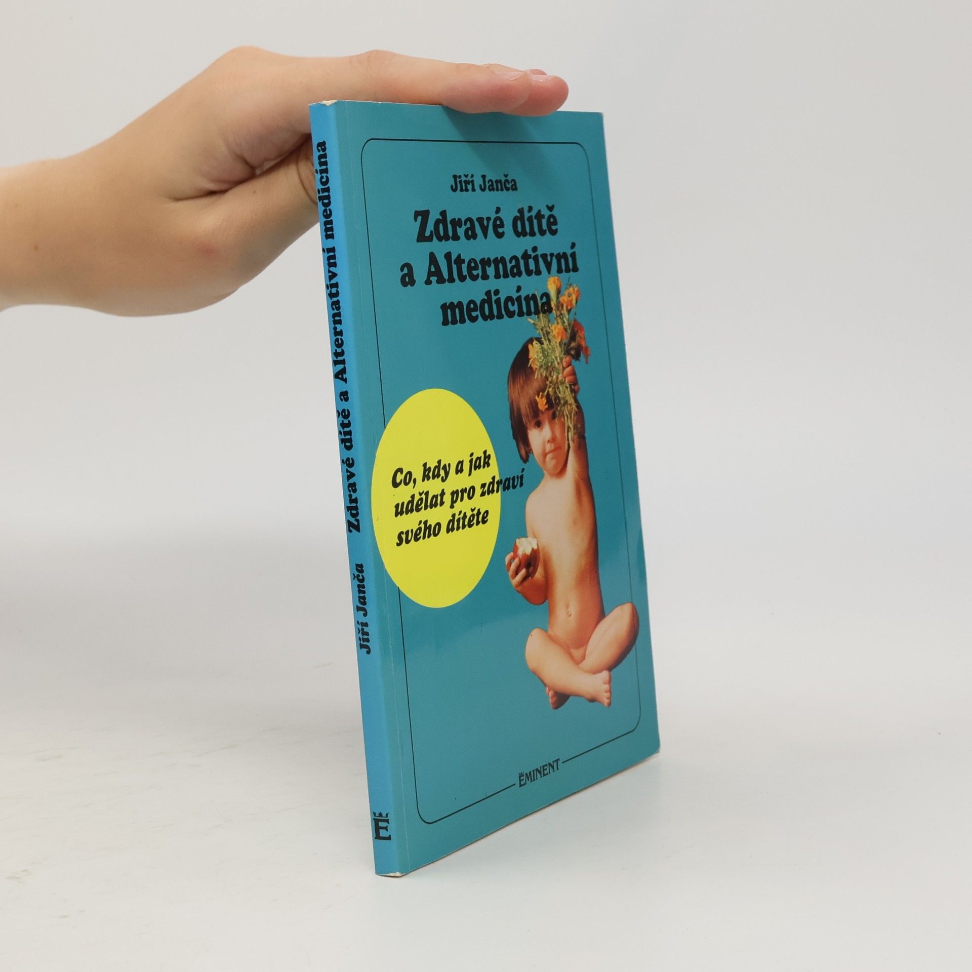 Jiří Janča Zdravé dítě a alternativní medicína