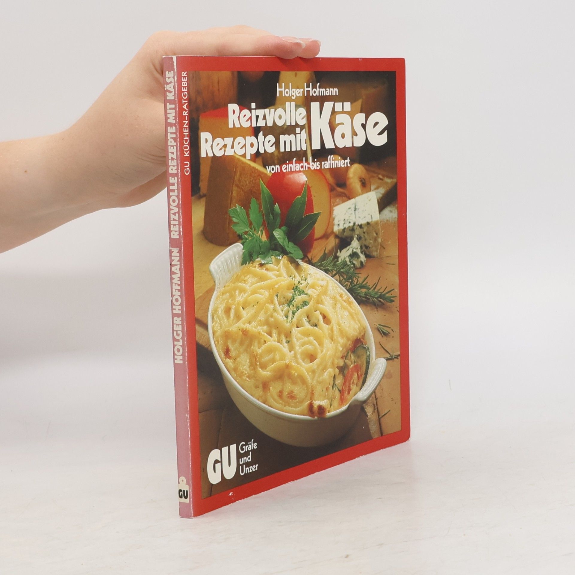 Holger Hofmann Die besten Rezepte mit Käse