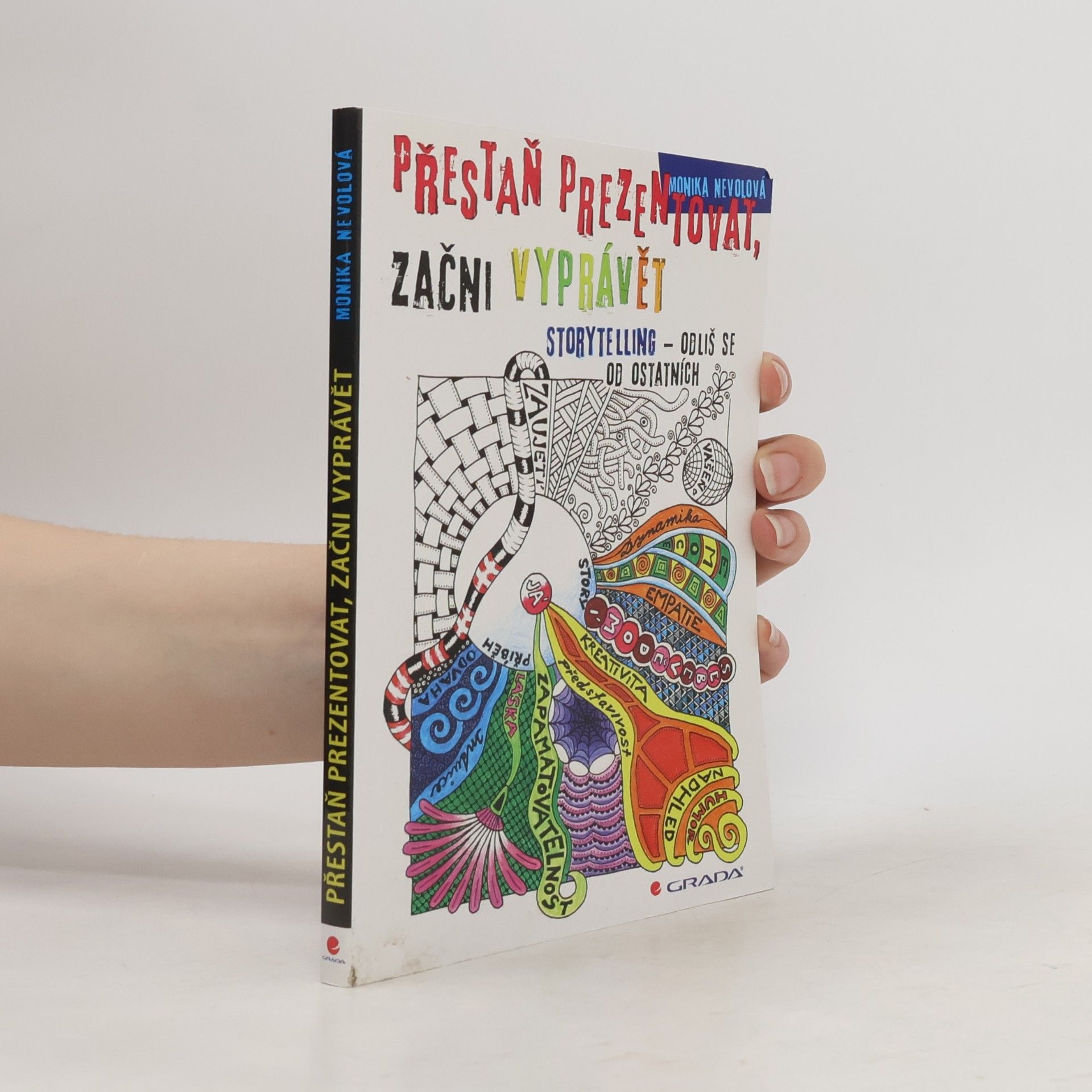 Soňa Baueršímová Přestaň prezentovat, začni vyprávět. Storytelling - odliš se od ostatních
