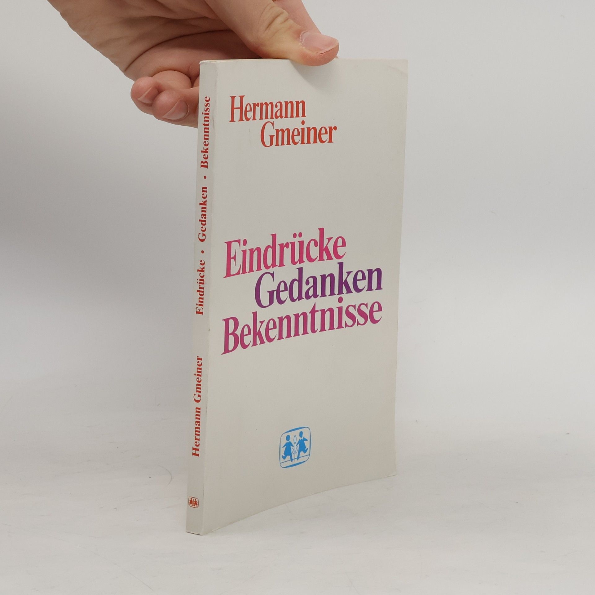 Hermann Gmeiner Eindrücke, Gedanken, Bekenntnisse