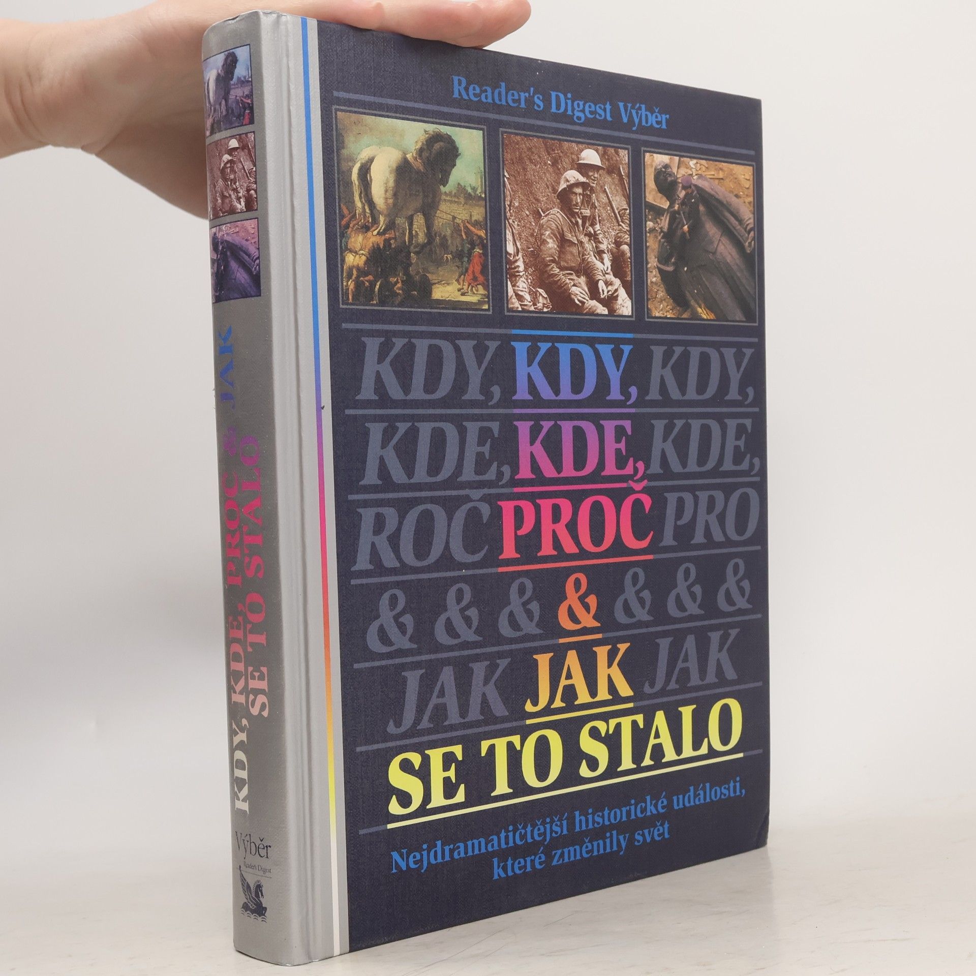 Michael Worth Davison Kdy, kde, proč a jak se to stalo. Nejdramatičtější historické události, které změnily svět