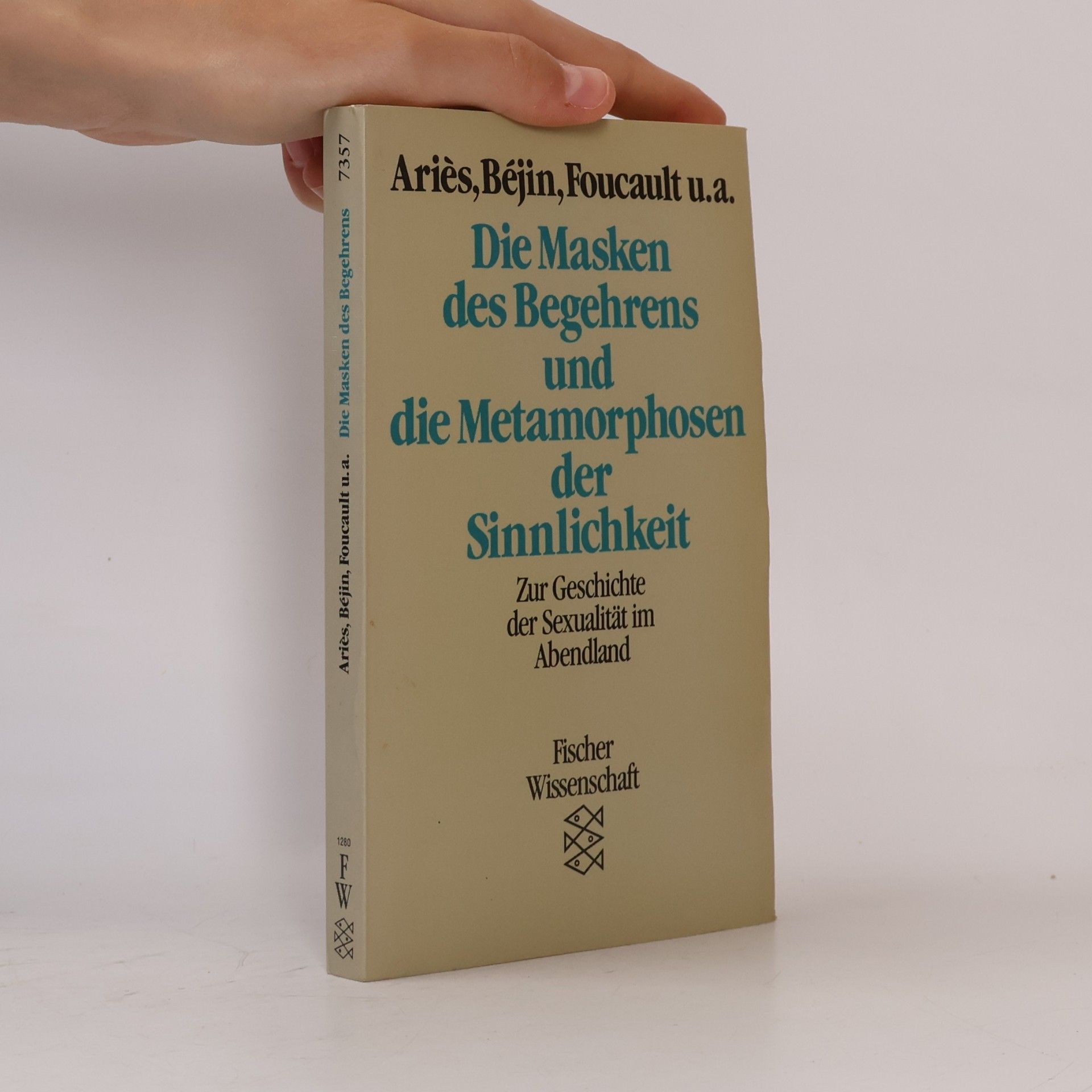 Philippe Aries Die Masken des Begehrens und die Metamorphosen der Sinnlichkeit