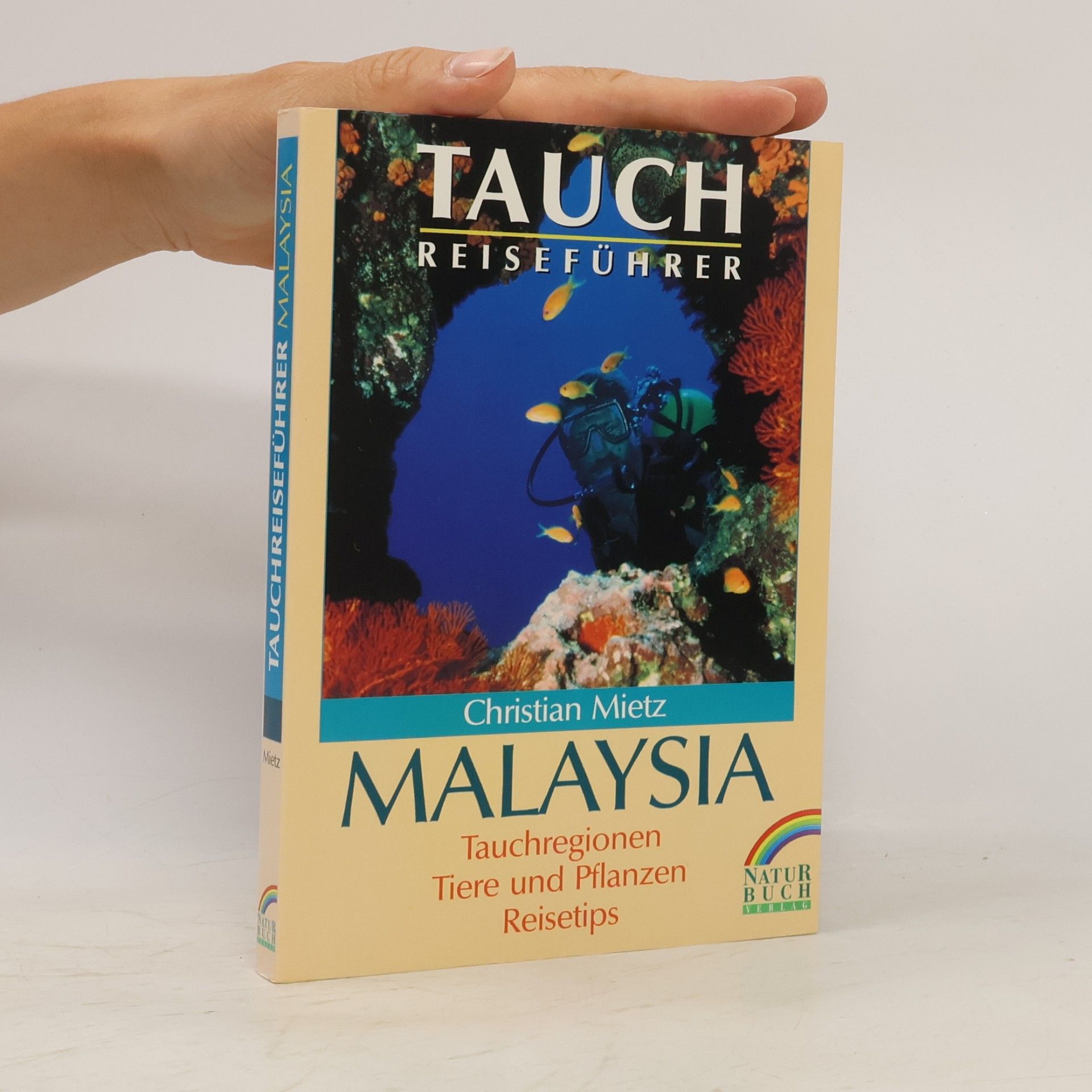 Tauchreiseführer Malaysia : Tauchregionen, Tiere und Pflanzen, Reisetips