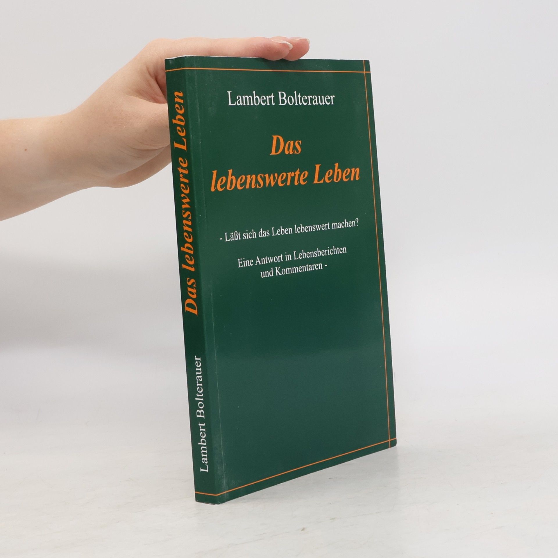 Lambert Bolterauer Das lebenswerte Leben