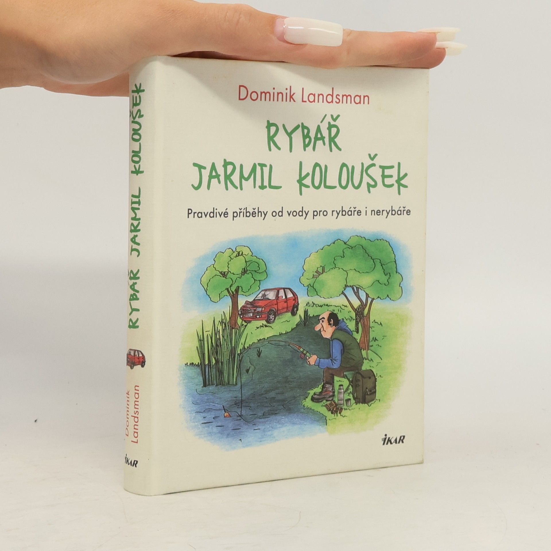 Dominik Landsman Rybář Jarmil Koloušek