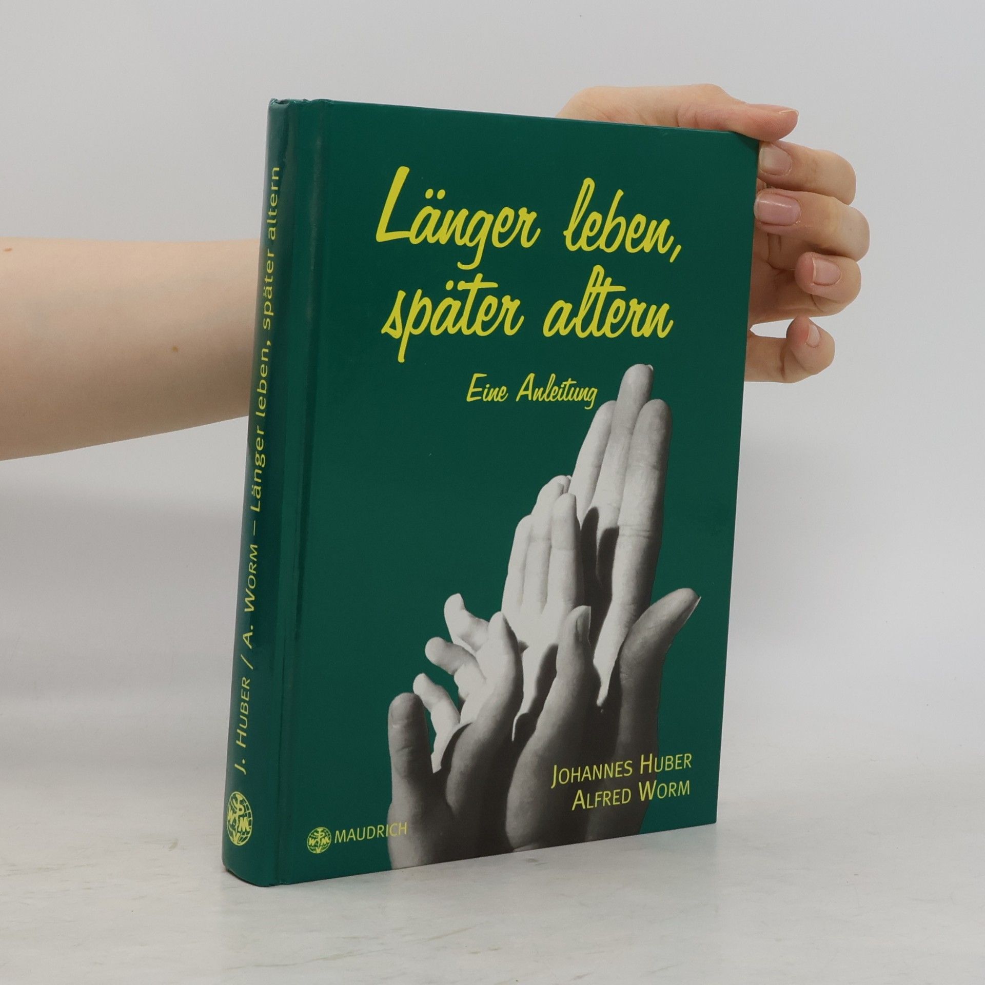 Johannes Huber Länger leben - später altern