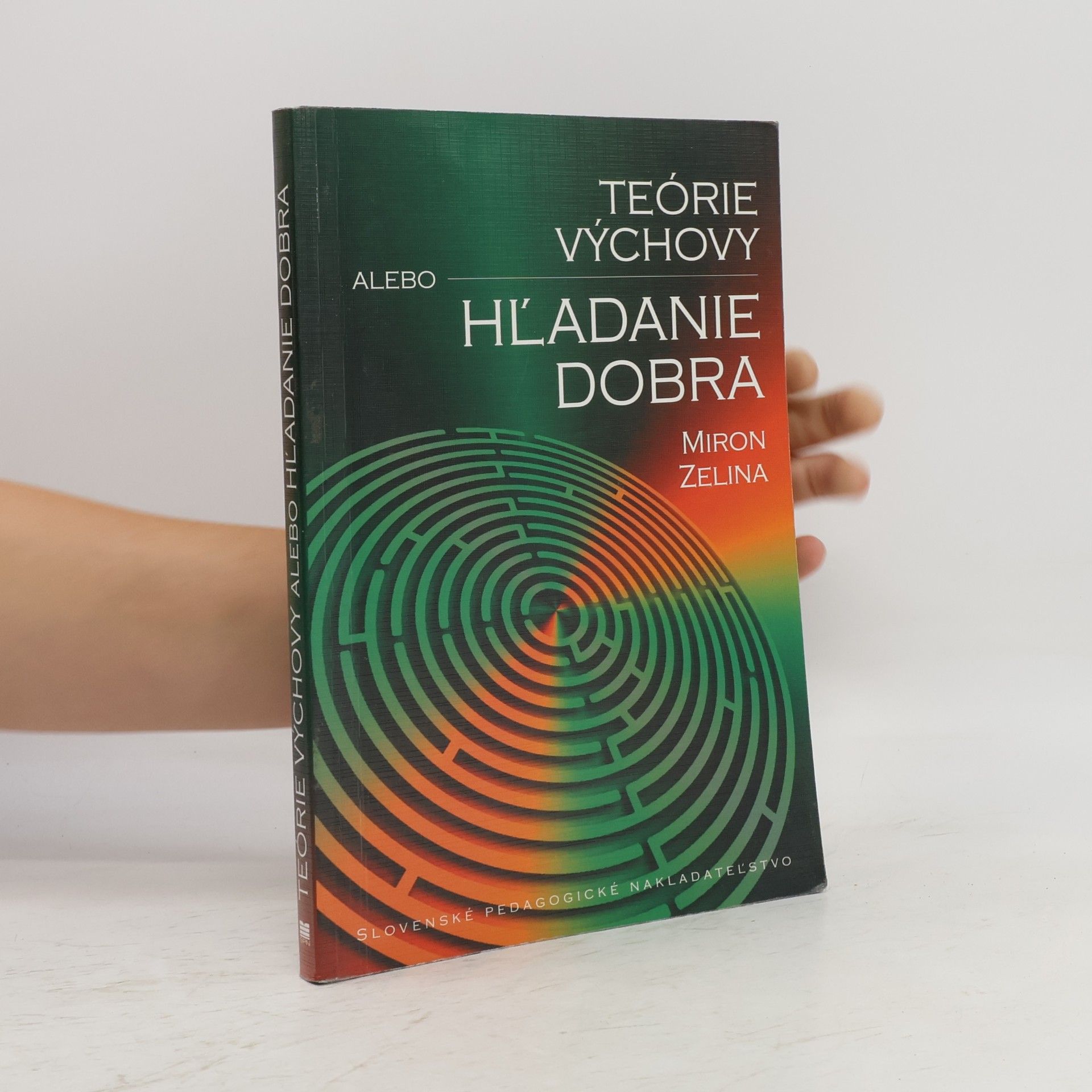 Miron Zelina Teórie výchovy alebo Hľadanie dobra