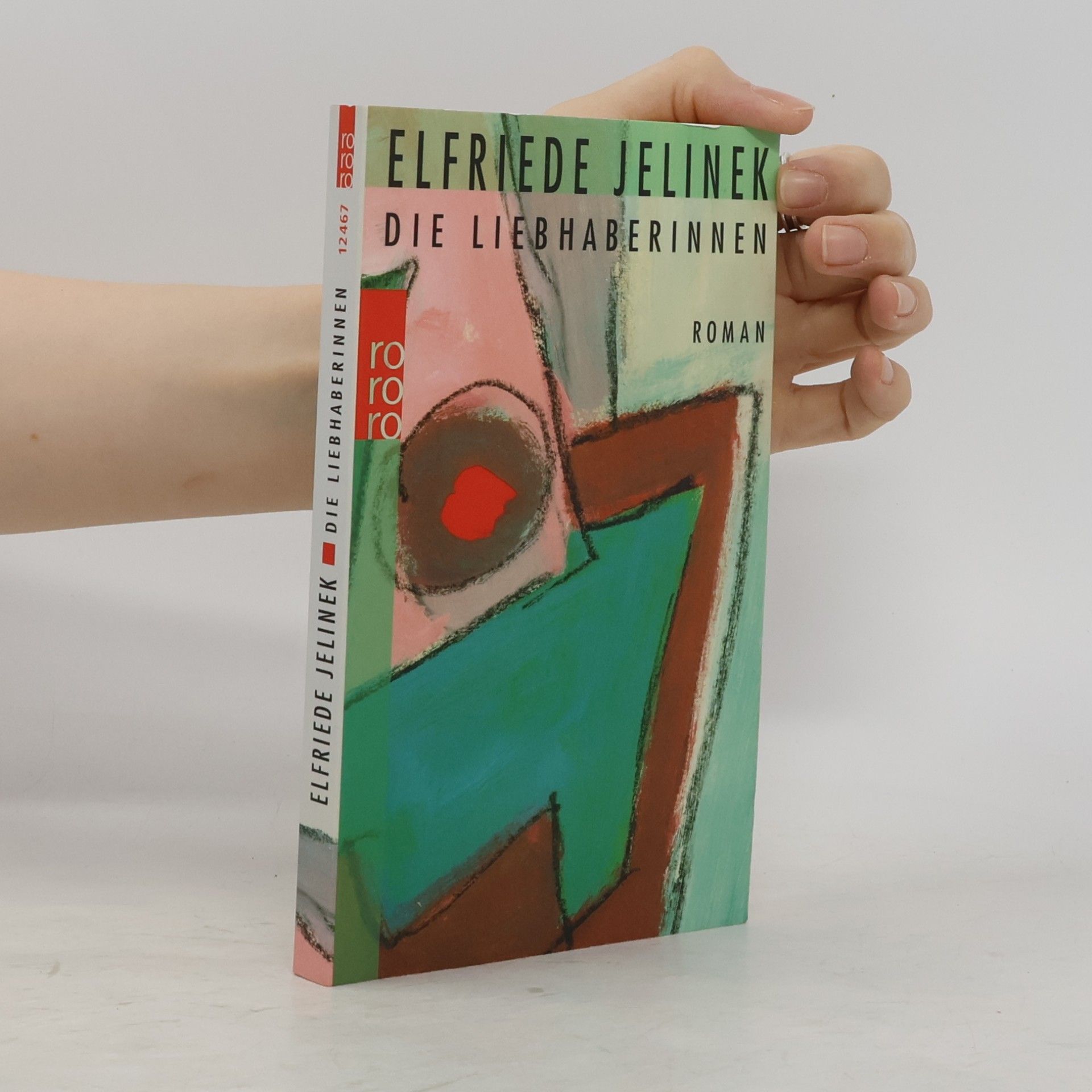 Elfriede Jelinek Die Liebhaberinnen : Roman