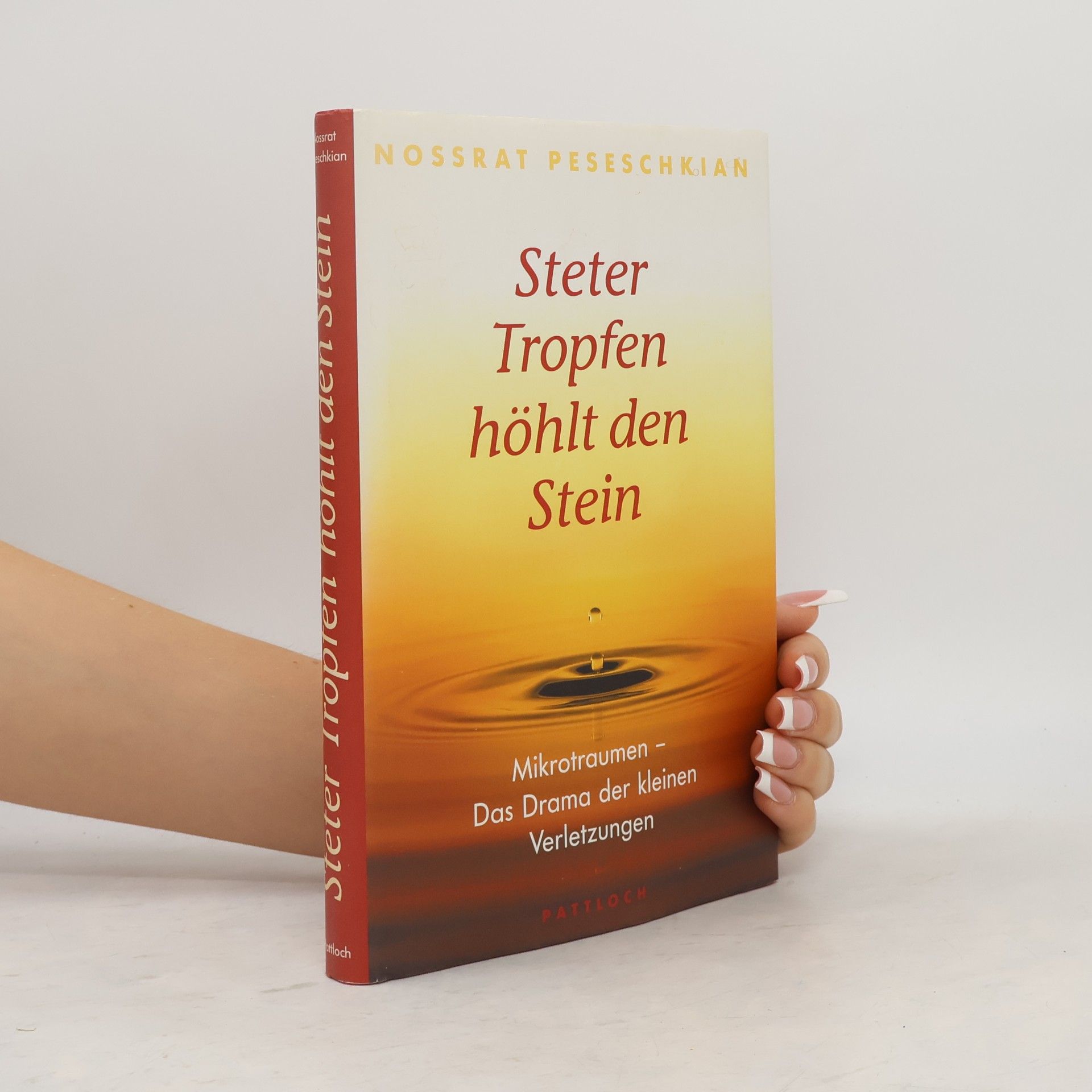 Nossrat Peseschkian Steter Tropfen höhlt den Stein