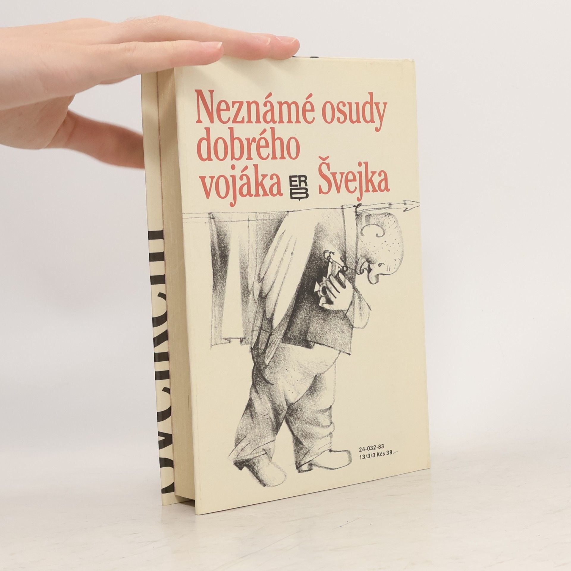 Jaroslav Hašek Neznámé osudy dobrého vojáka Švejka