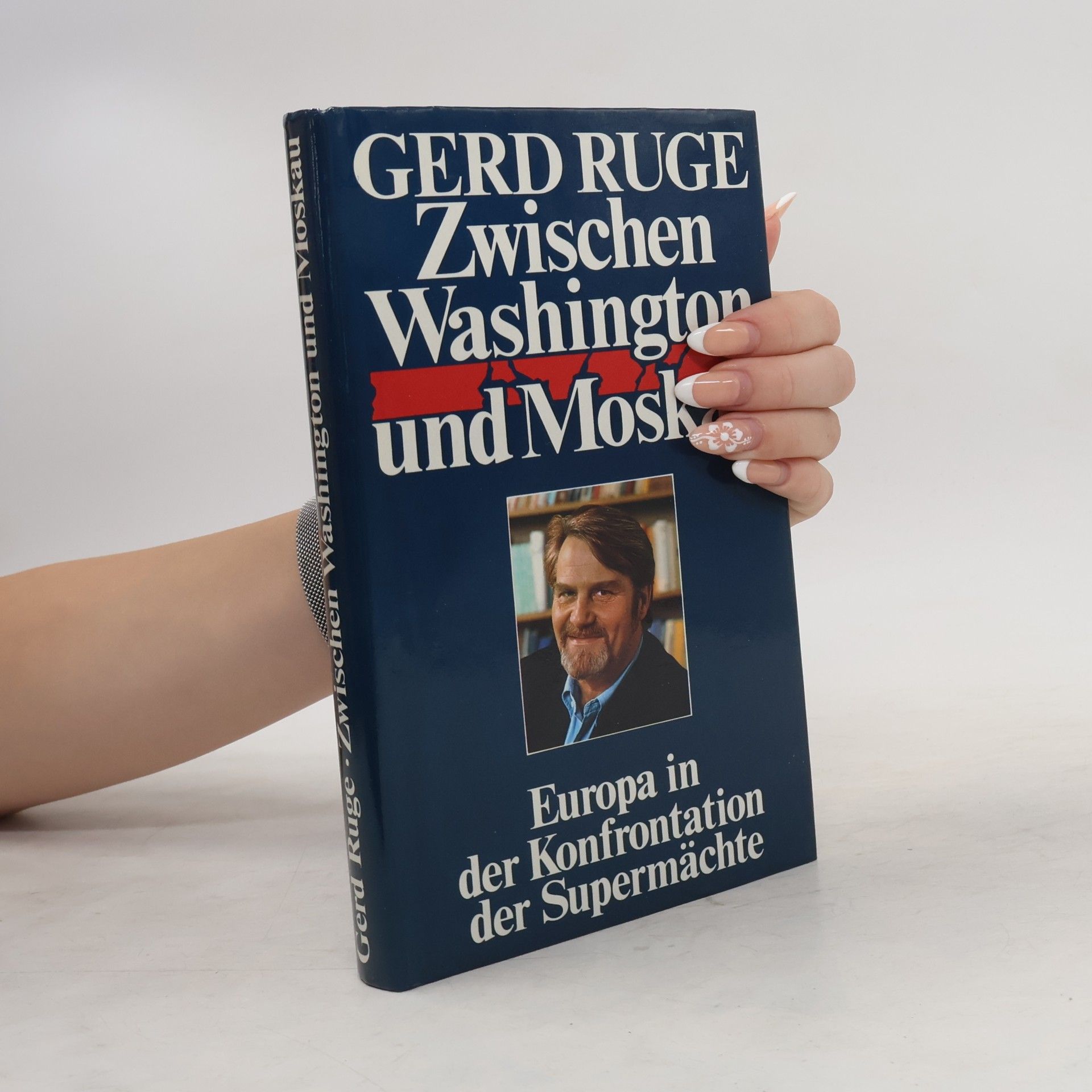 Gerd Ruge Zwischen Washington und Moskau
