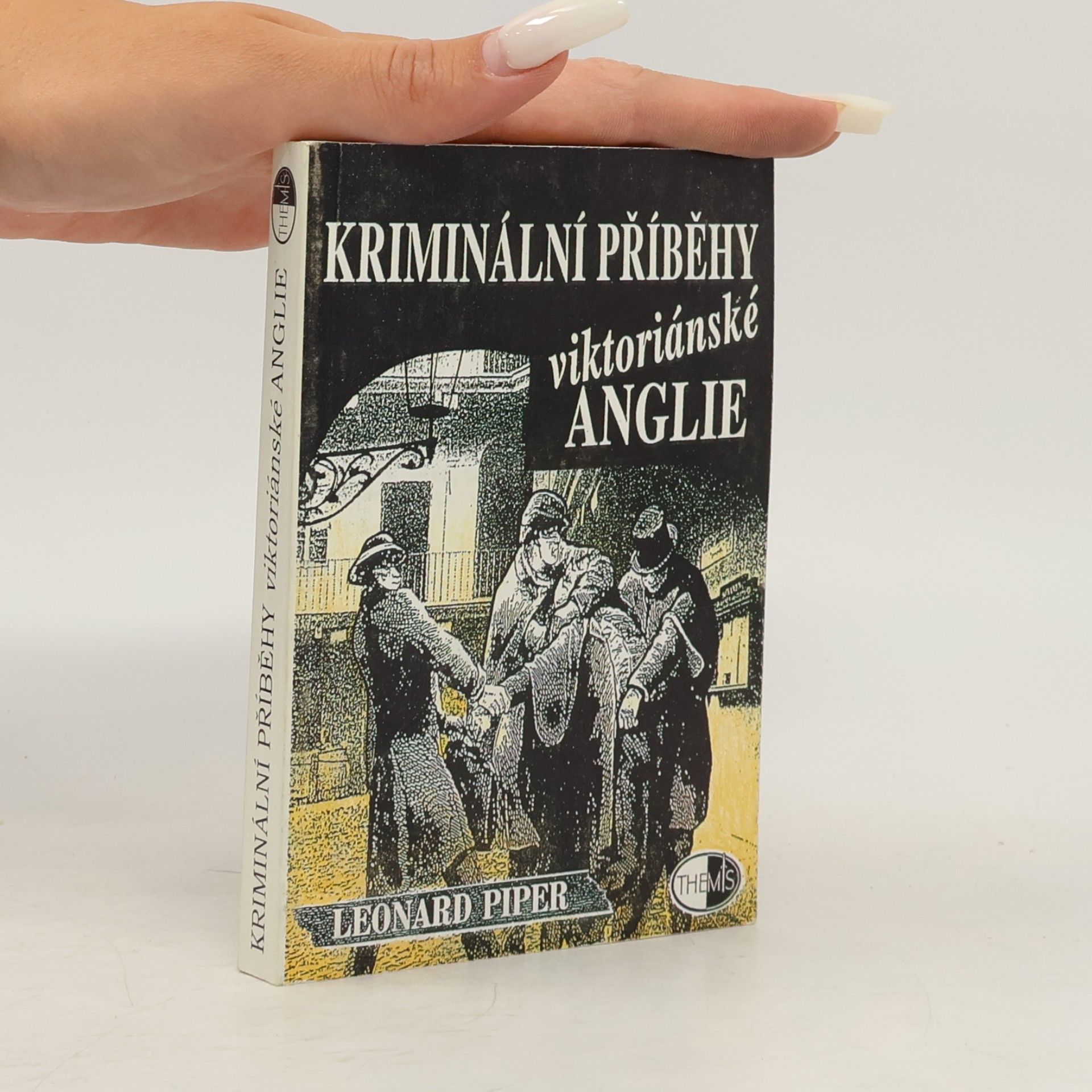 Leonard Piper Kriminální příběhy viktoriánské Anglie