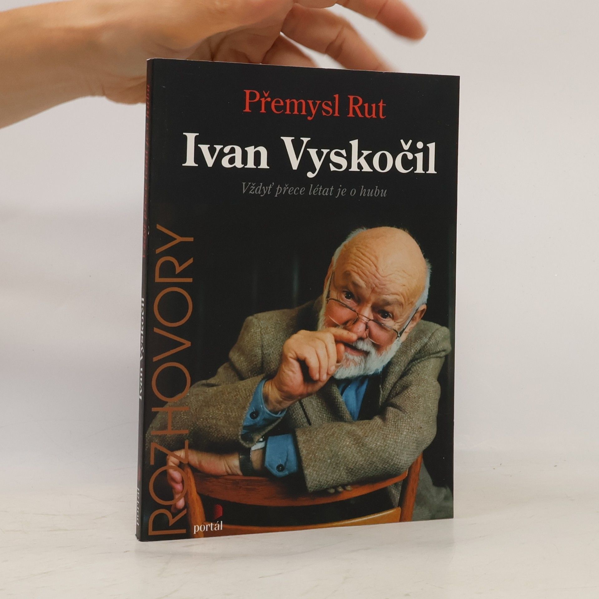 Přemysl Rut Ivan Vyskočil : vždyť přece létat je o hubu