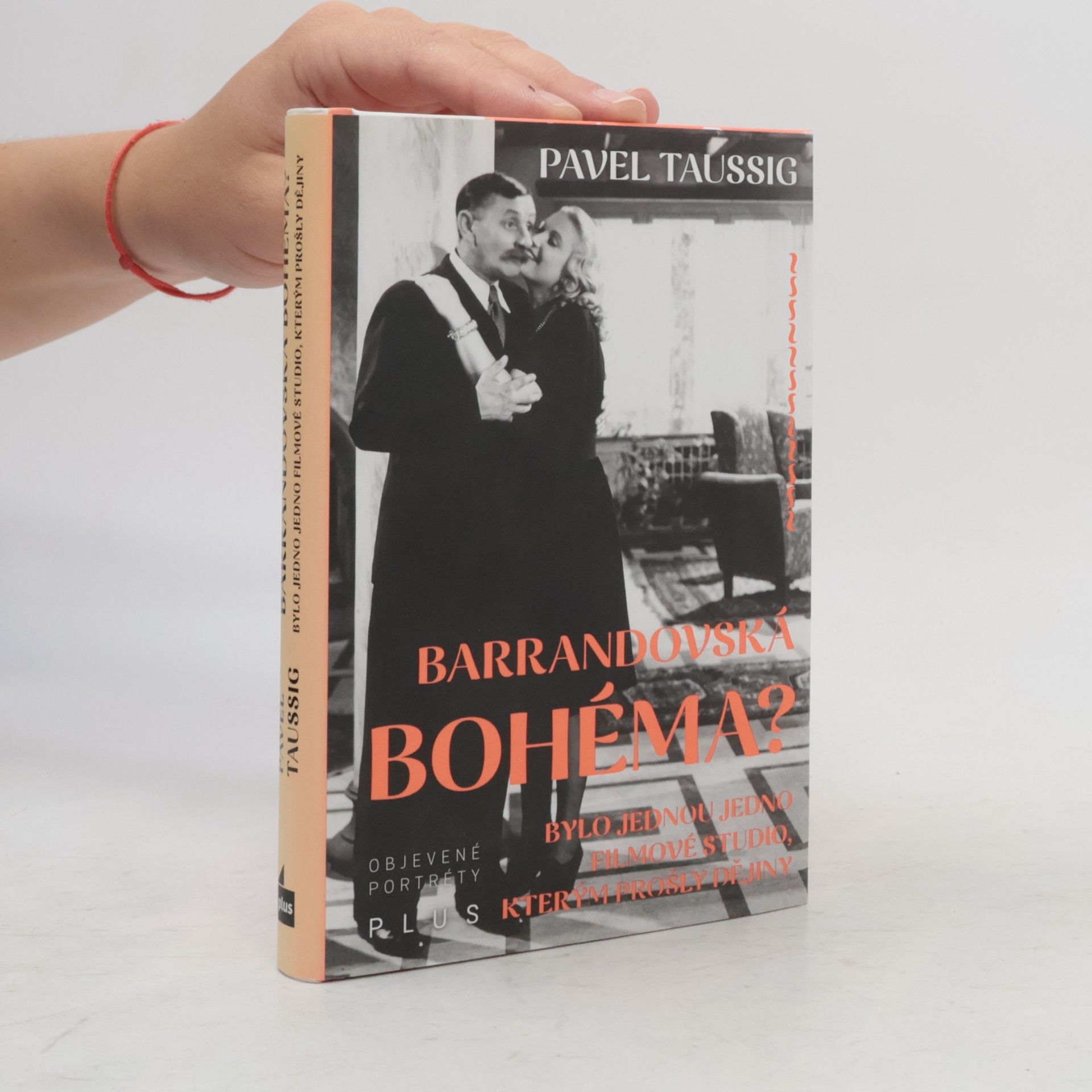 Pavel Taussig Barrandovská bohéma? Bylo jednou jedno filmové studio, kterým prošly dějiny