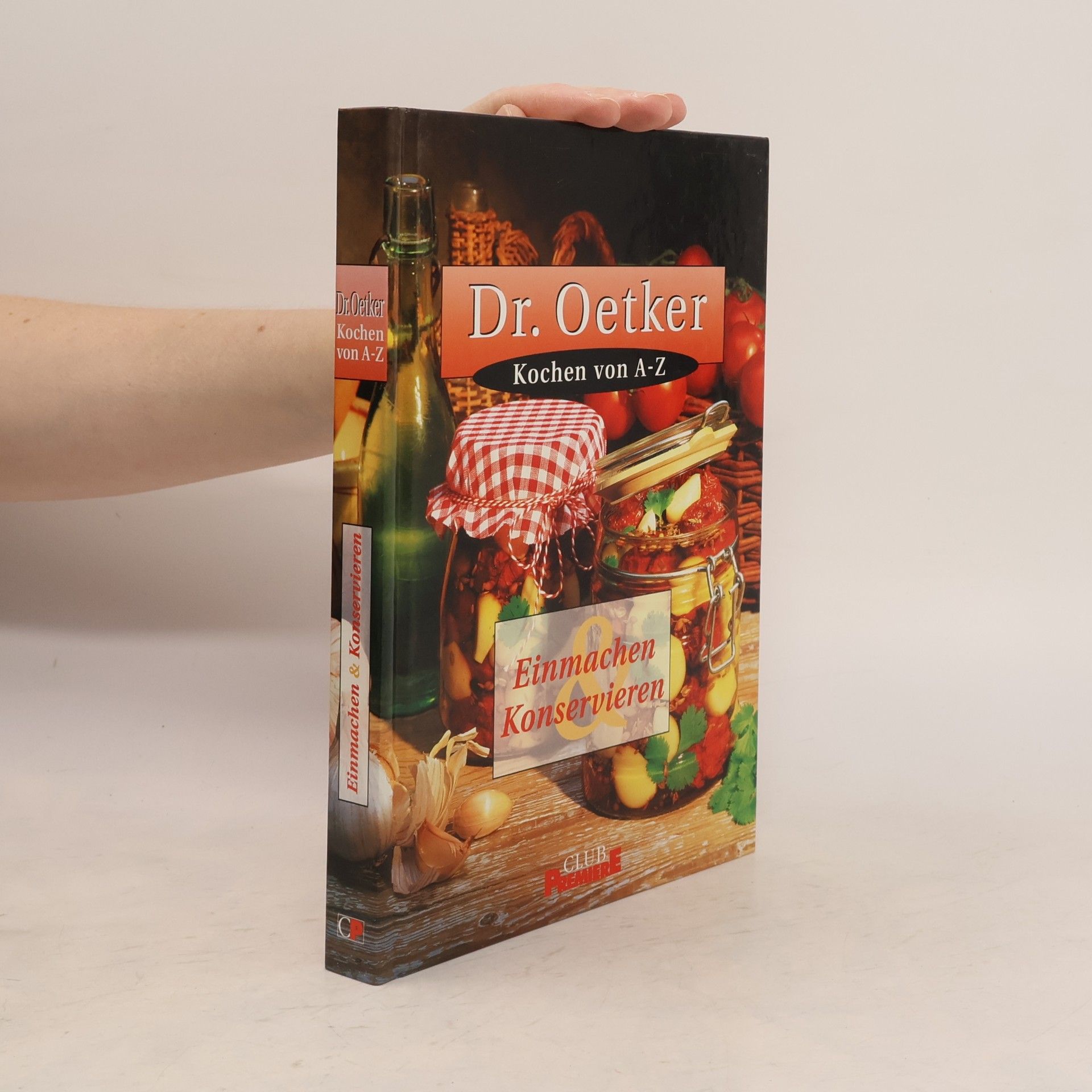 Kolektiv autorů Dr. Oetker Kochen von A-Z - Einmachen Konservieren